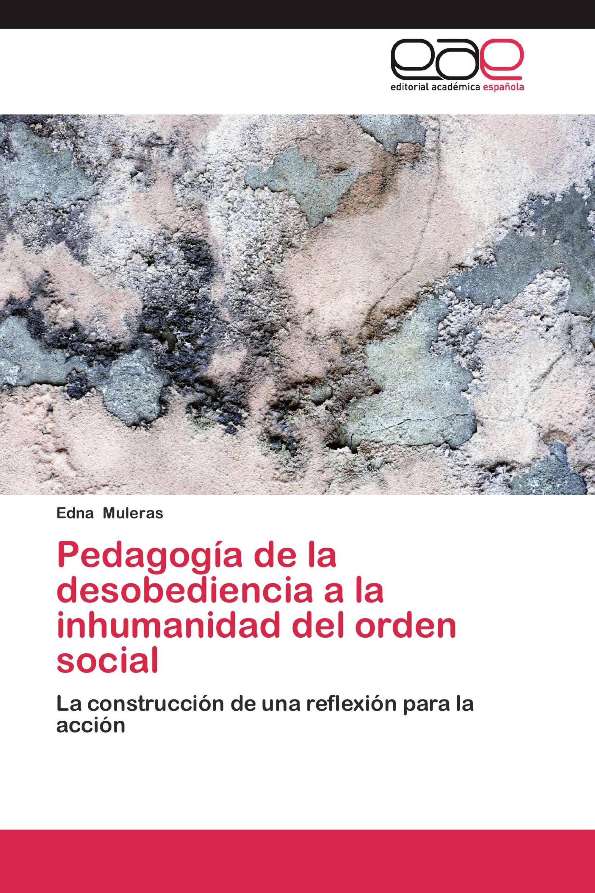 Pedagogía de la desobediencia a la inhumanidad del orden social