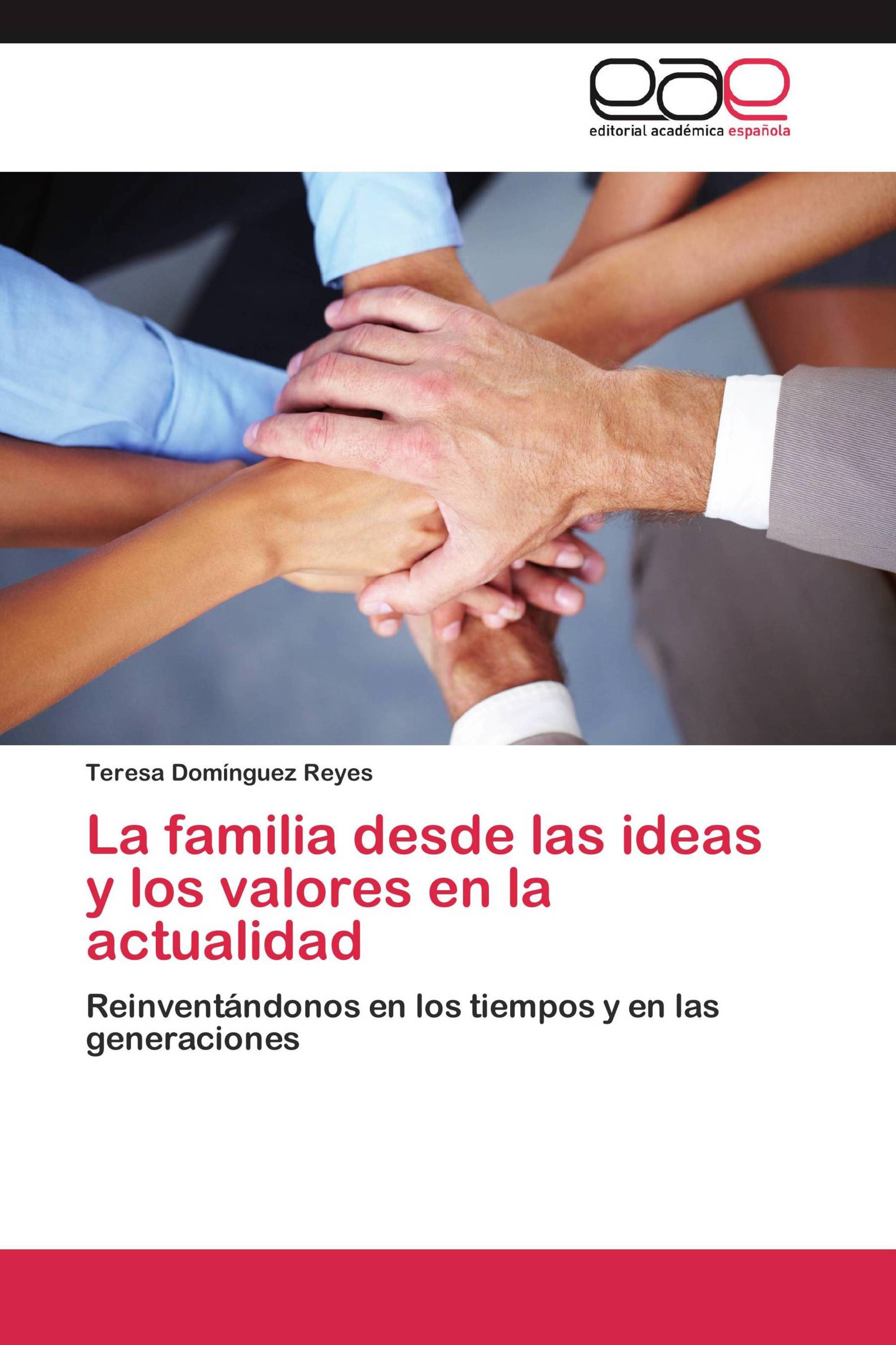 La familia desde las ideas y los valores en la actualidad