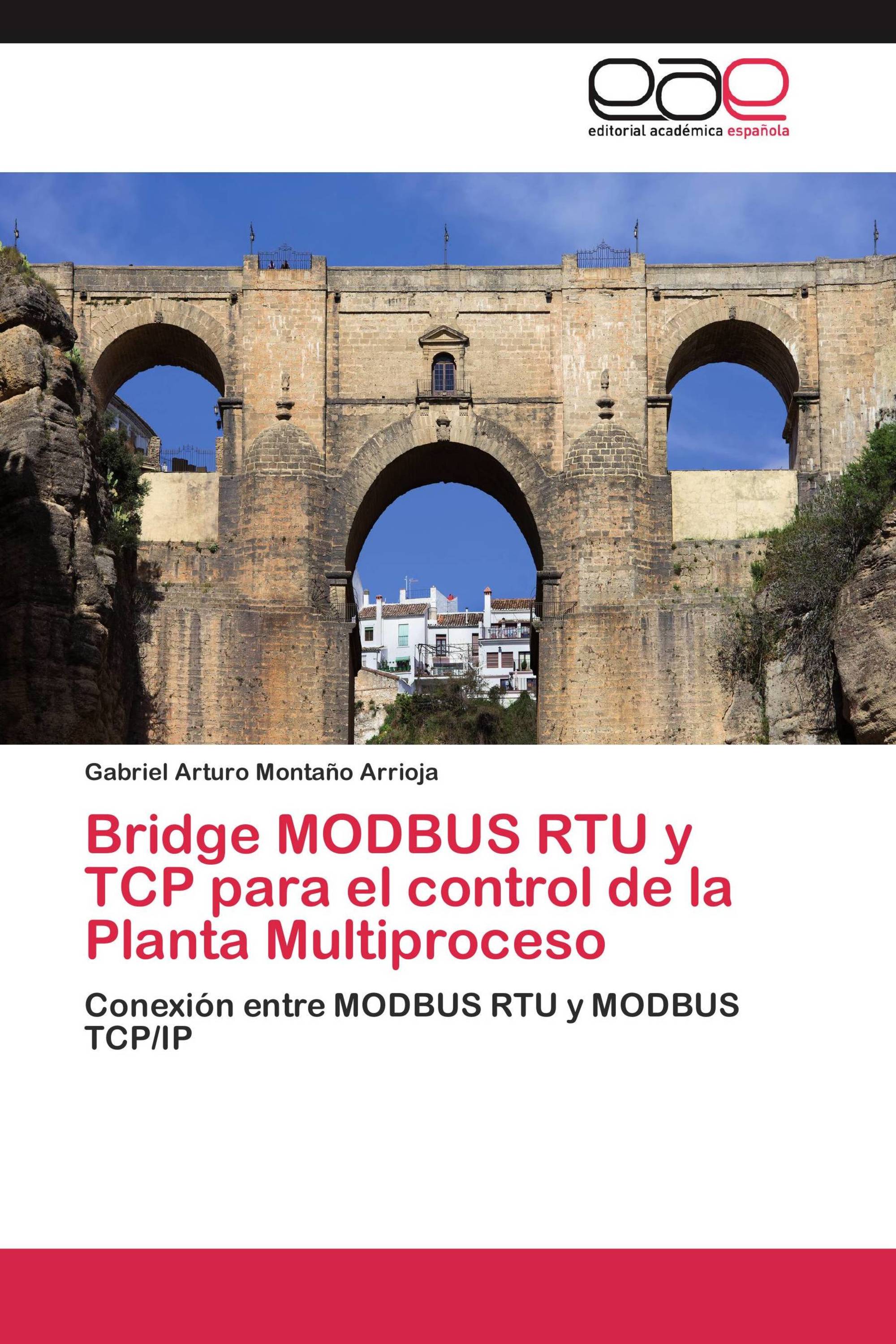 Bridge MODBUS RTU y TCP para el control de la Planta Multiproceso