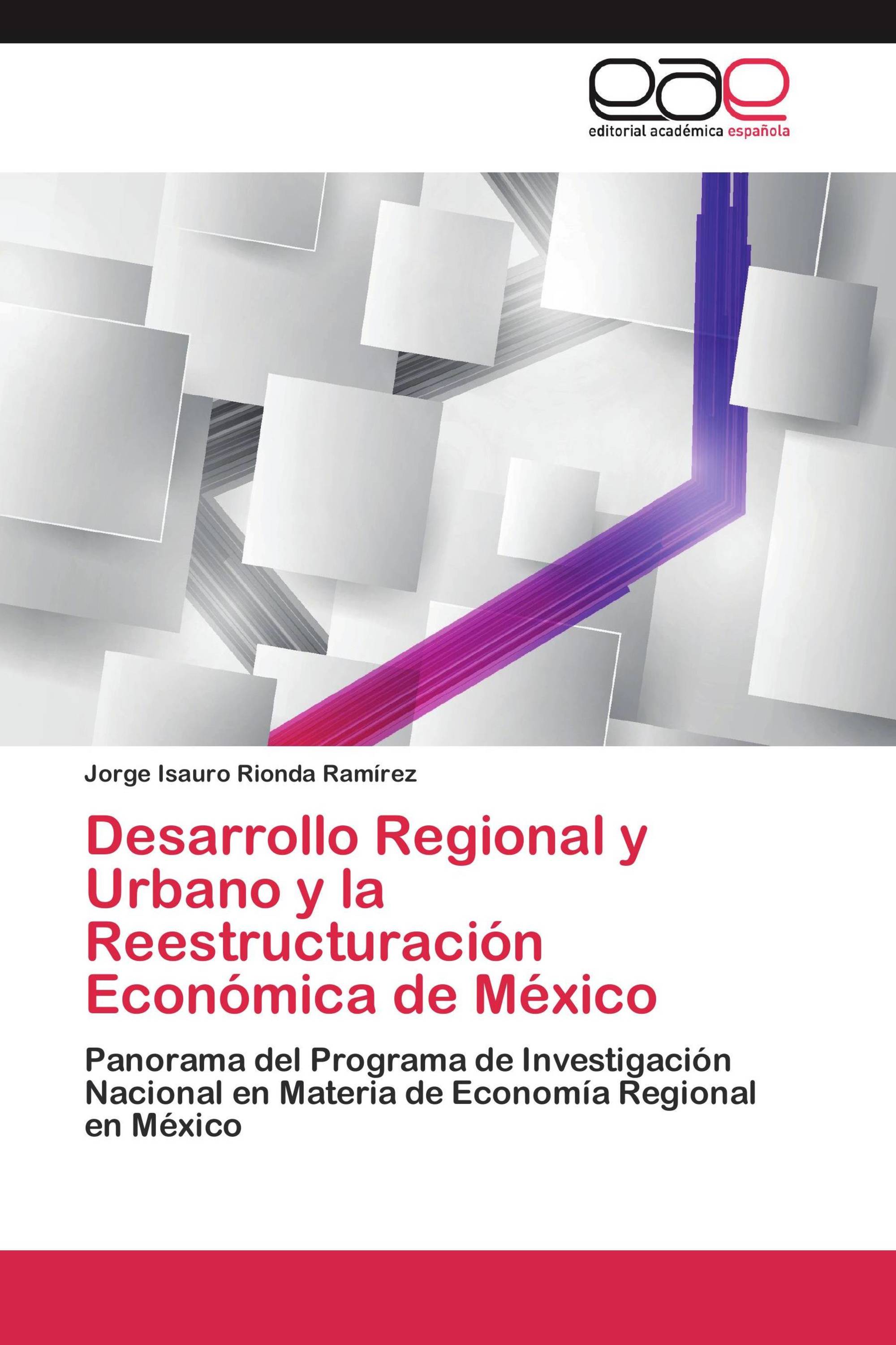 Desarrollo Regional y Urbano y la Reestructuración Económica de México