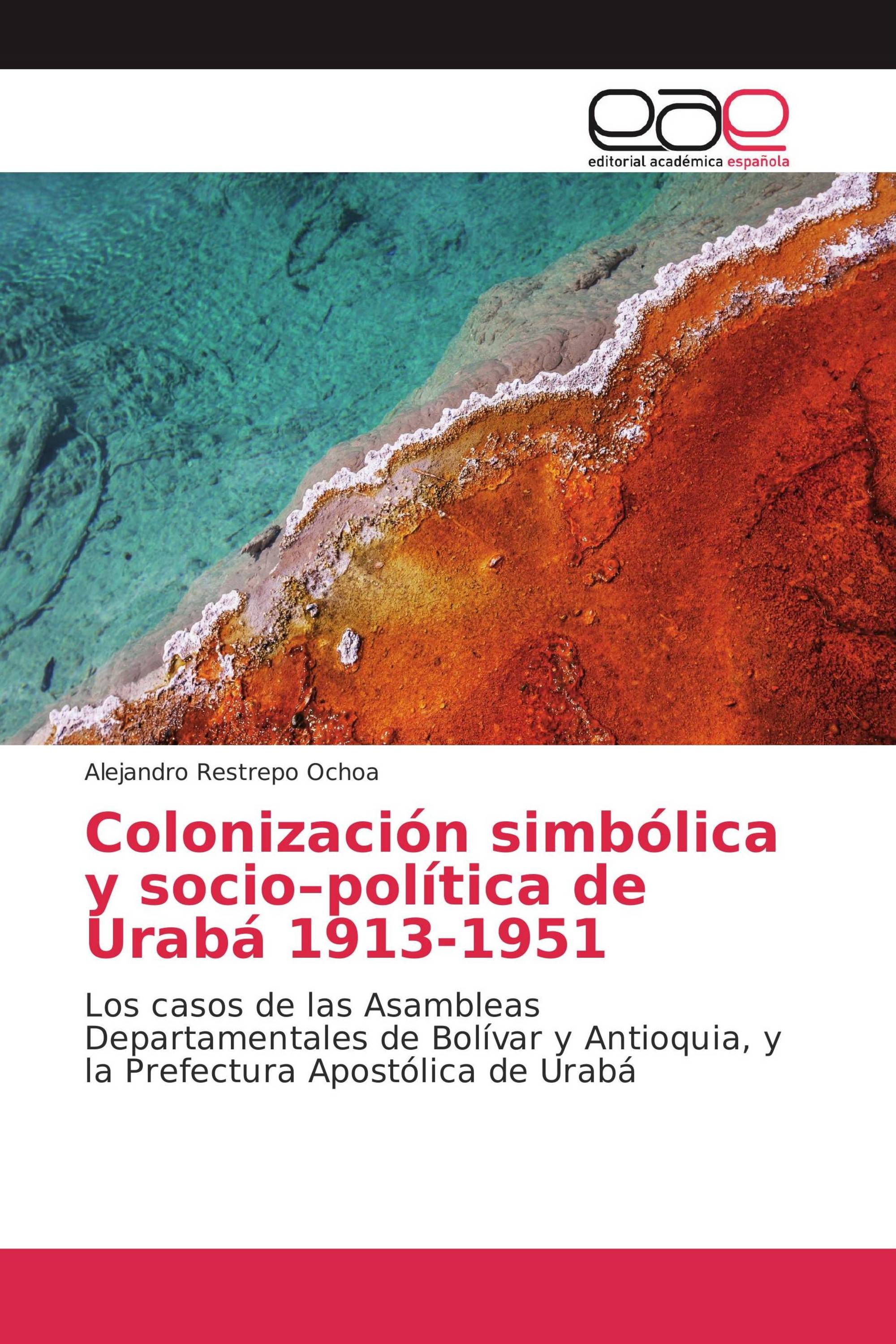 Colonización simbólica y socio–política de Urabá 1913-1951