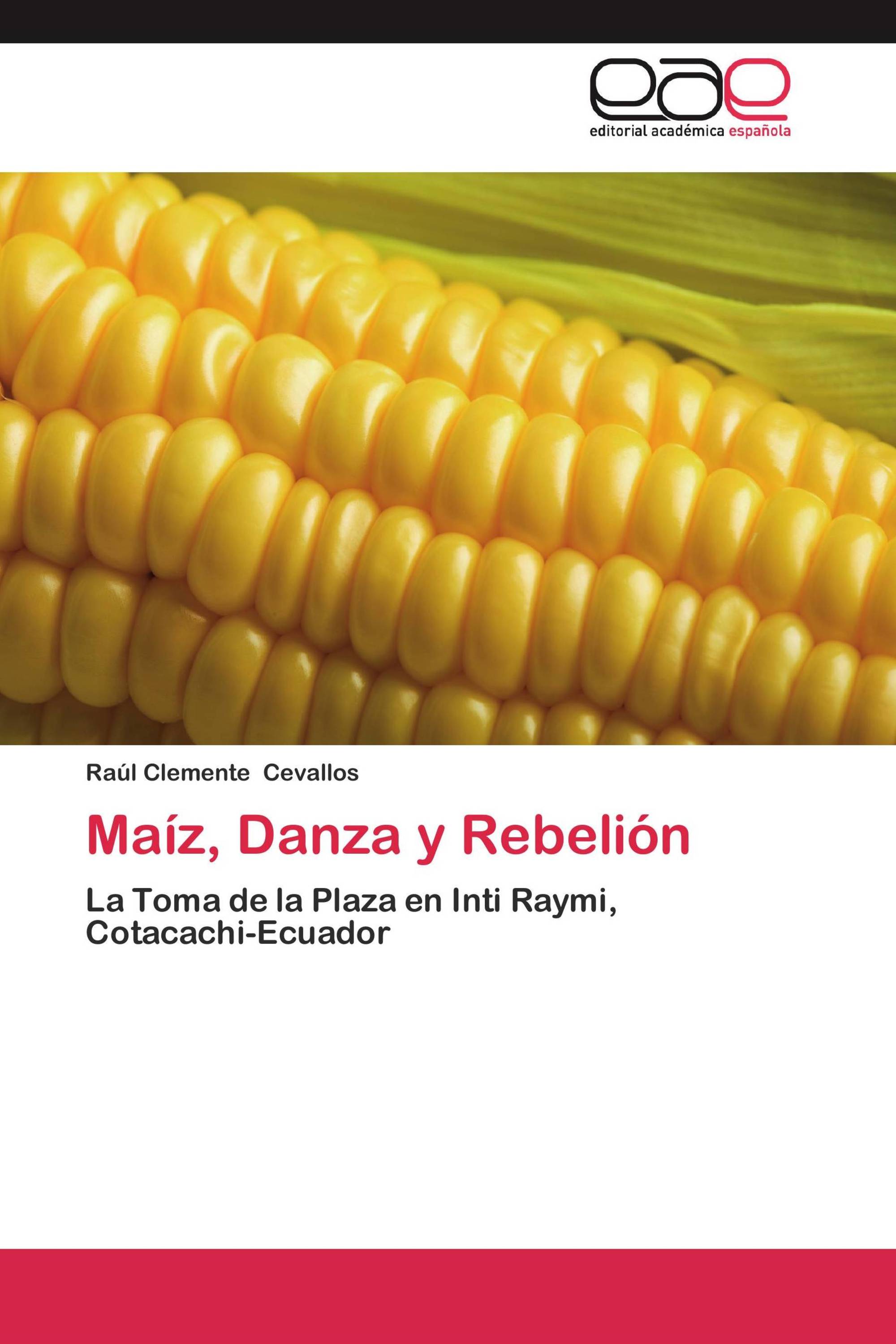 Maíz, Danza y Rebelión