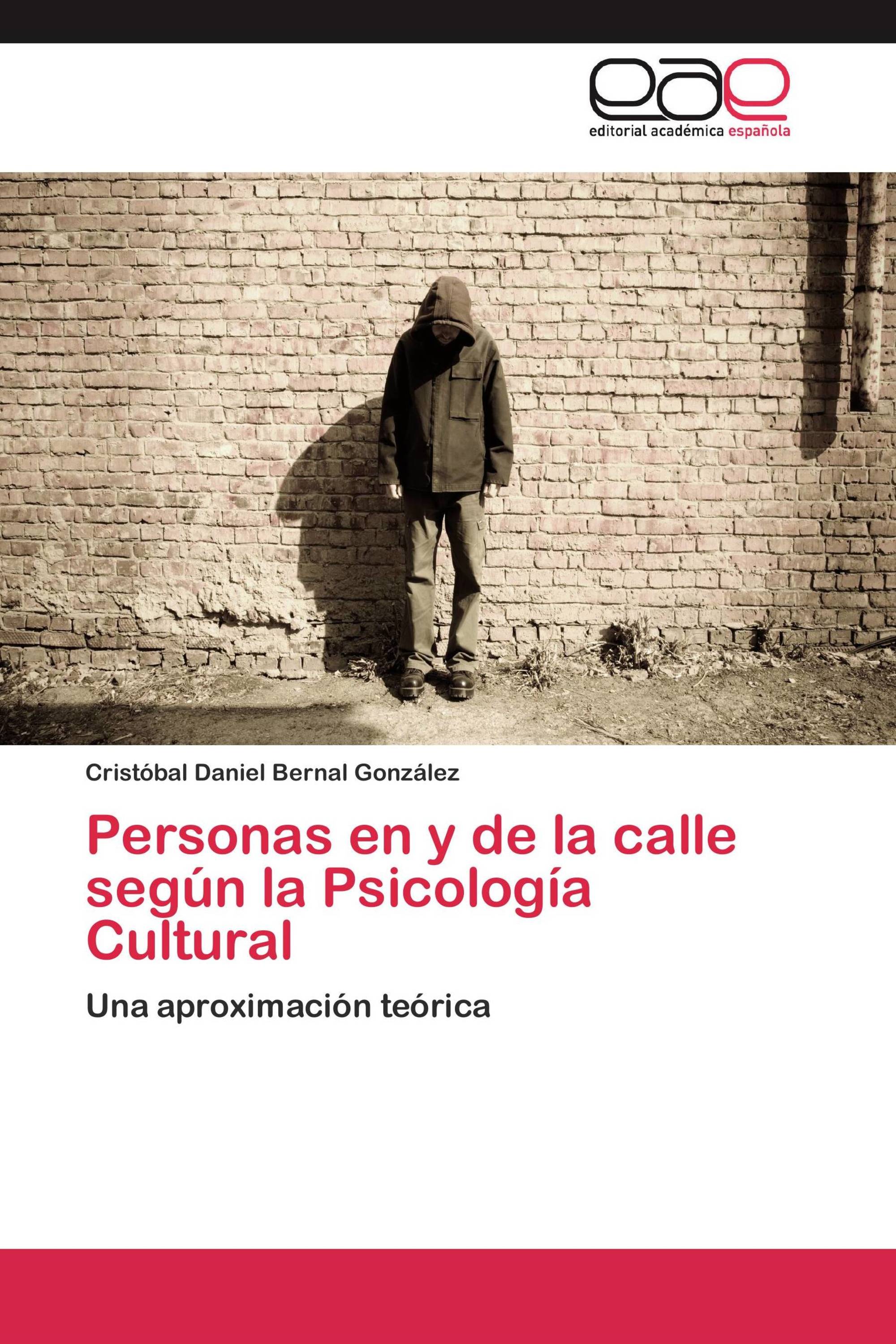 Personas en y de la calle según la Psicología Cultural