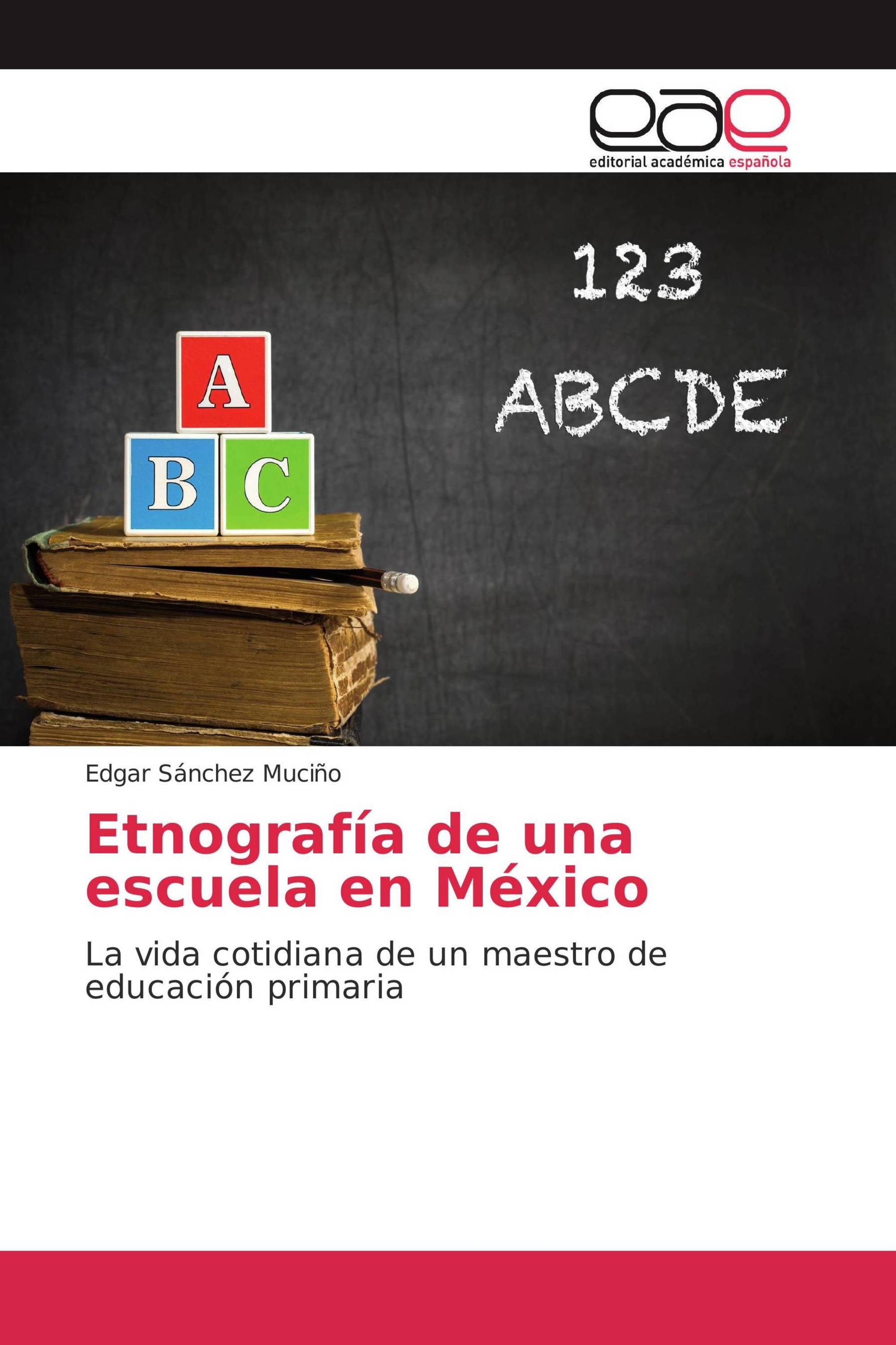 Etnografía de una escuela en México