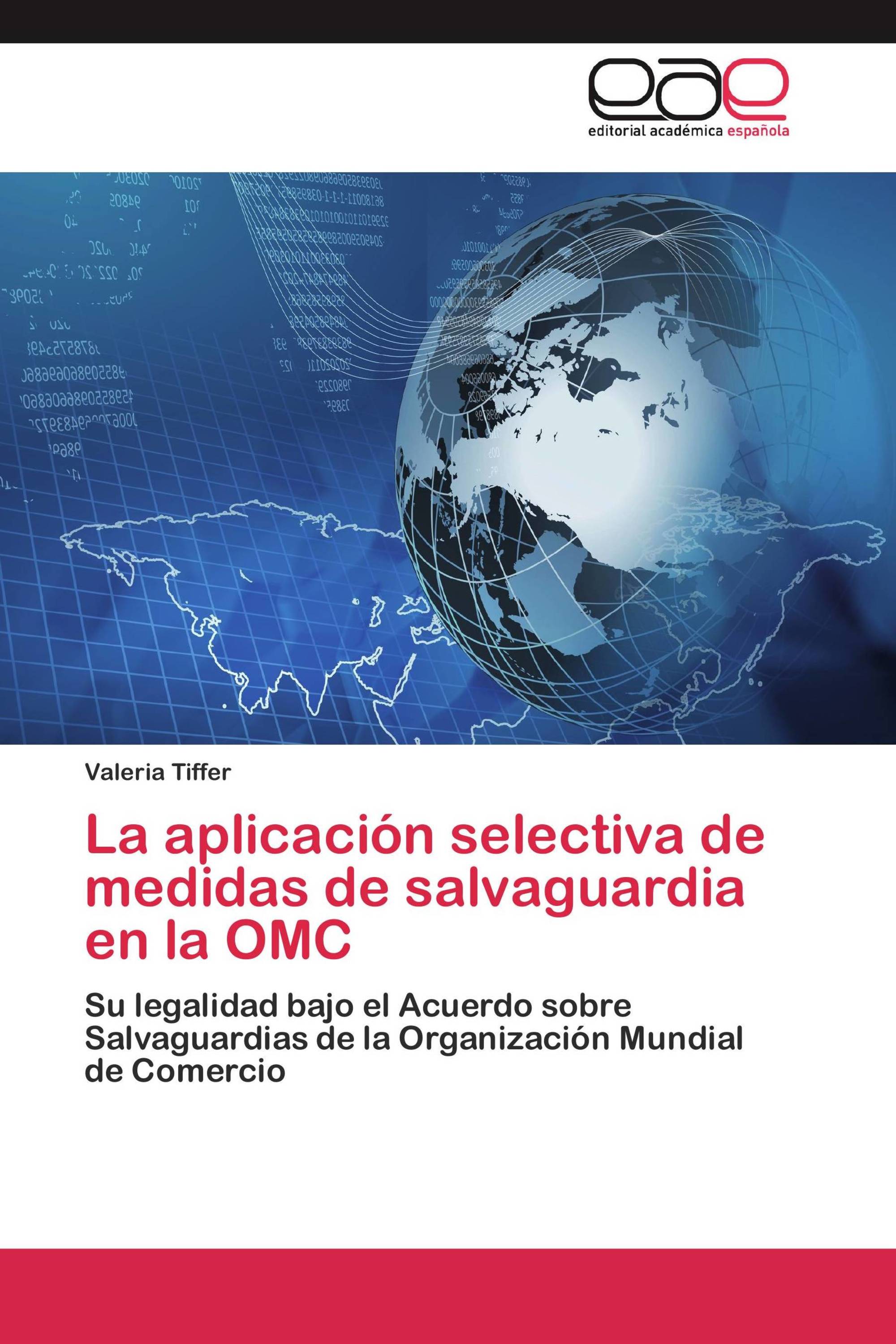 La aplicación selectiva de medidas de salvaguardia en la OMC