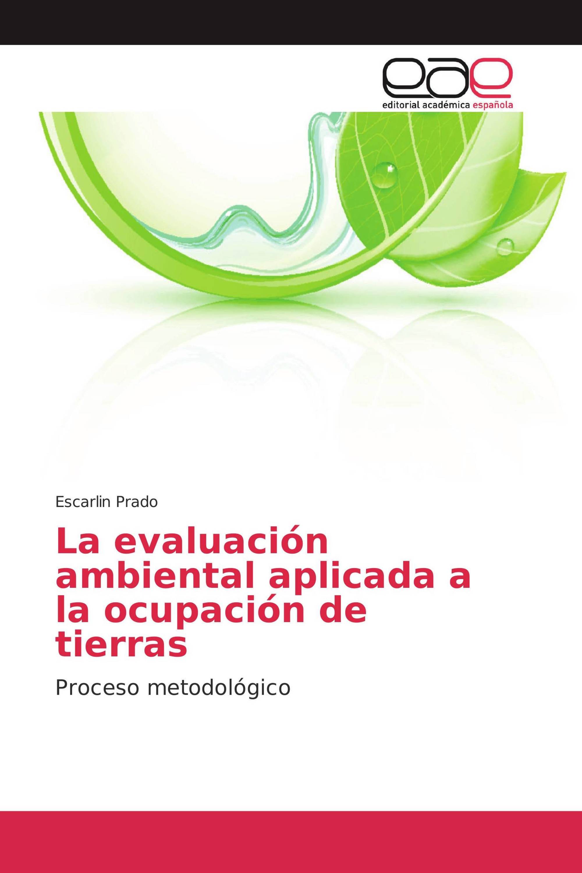 La evaluación ambiental aplicada a la ocupación de tierras