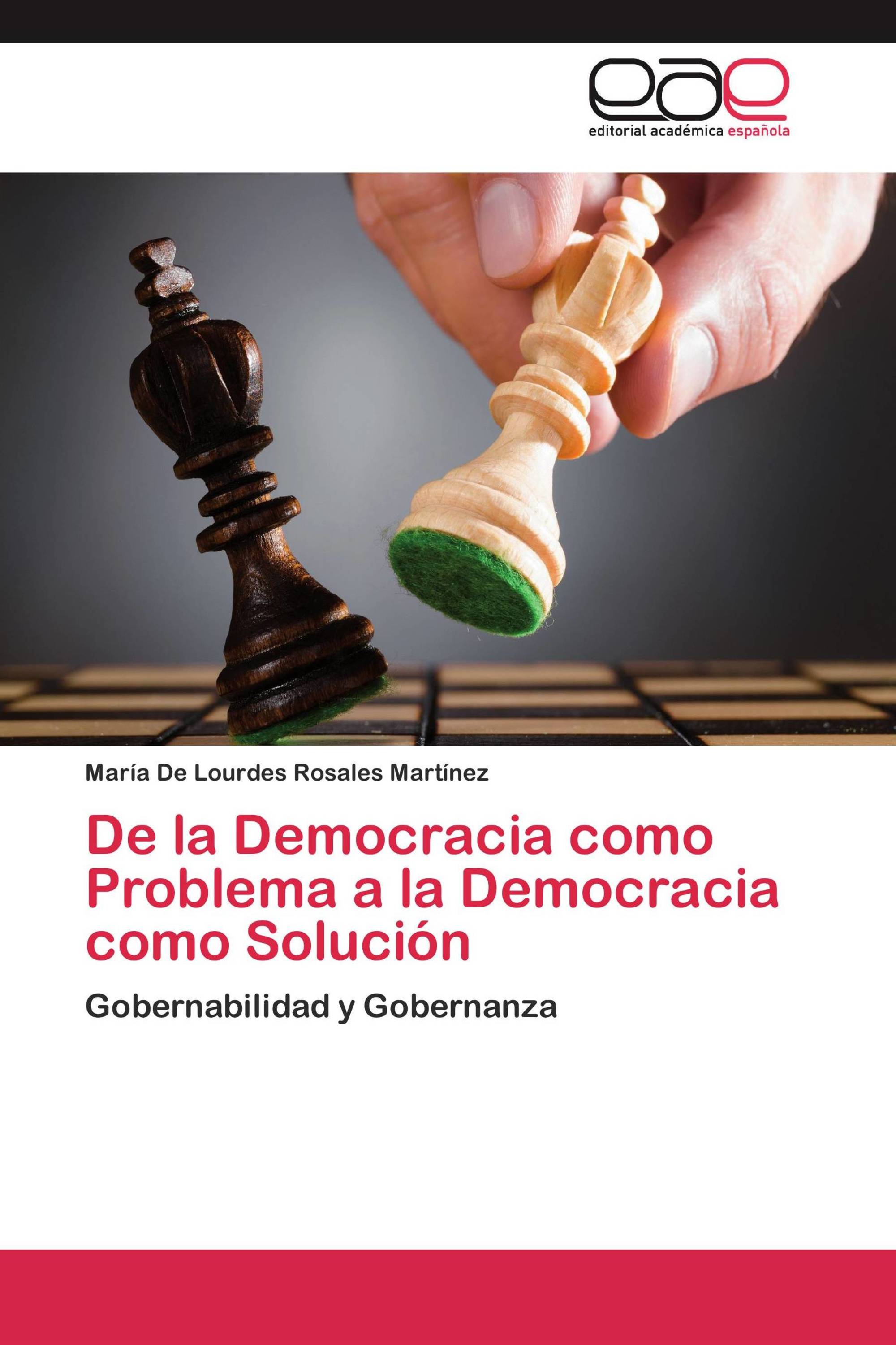 De la Democracia como Problema a la Democracia como Solución