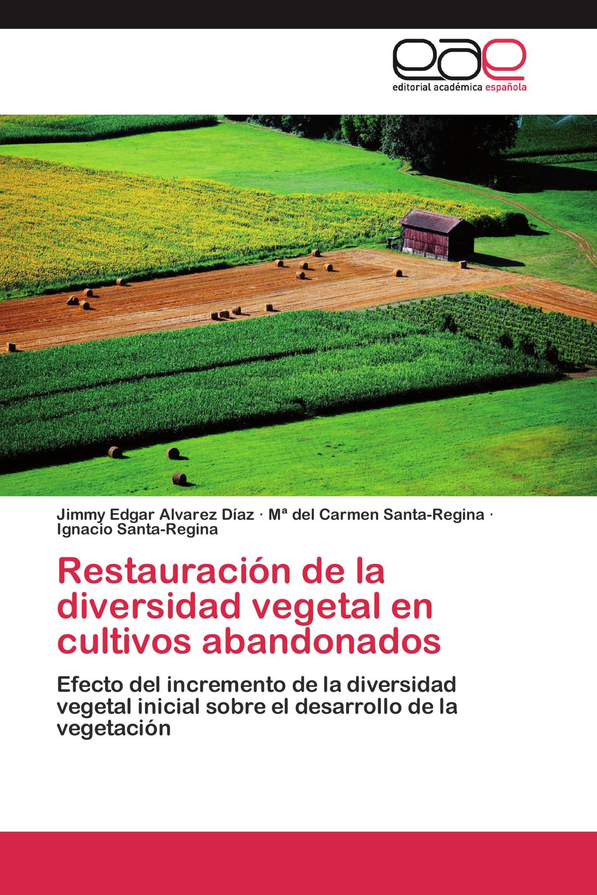 Restauración de la diversidad vegetal en cultivos abandonados