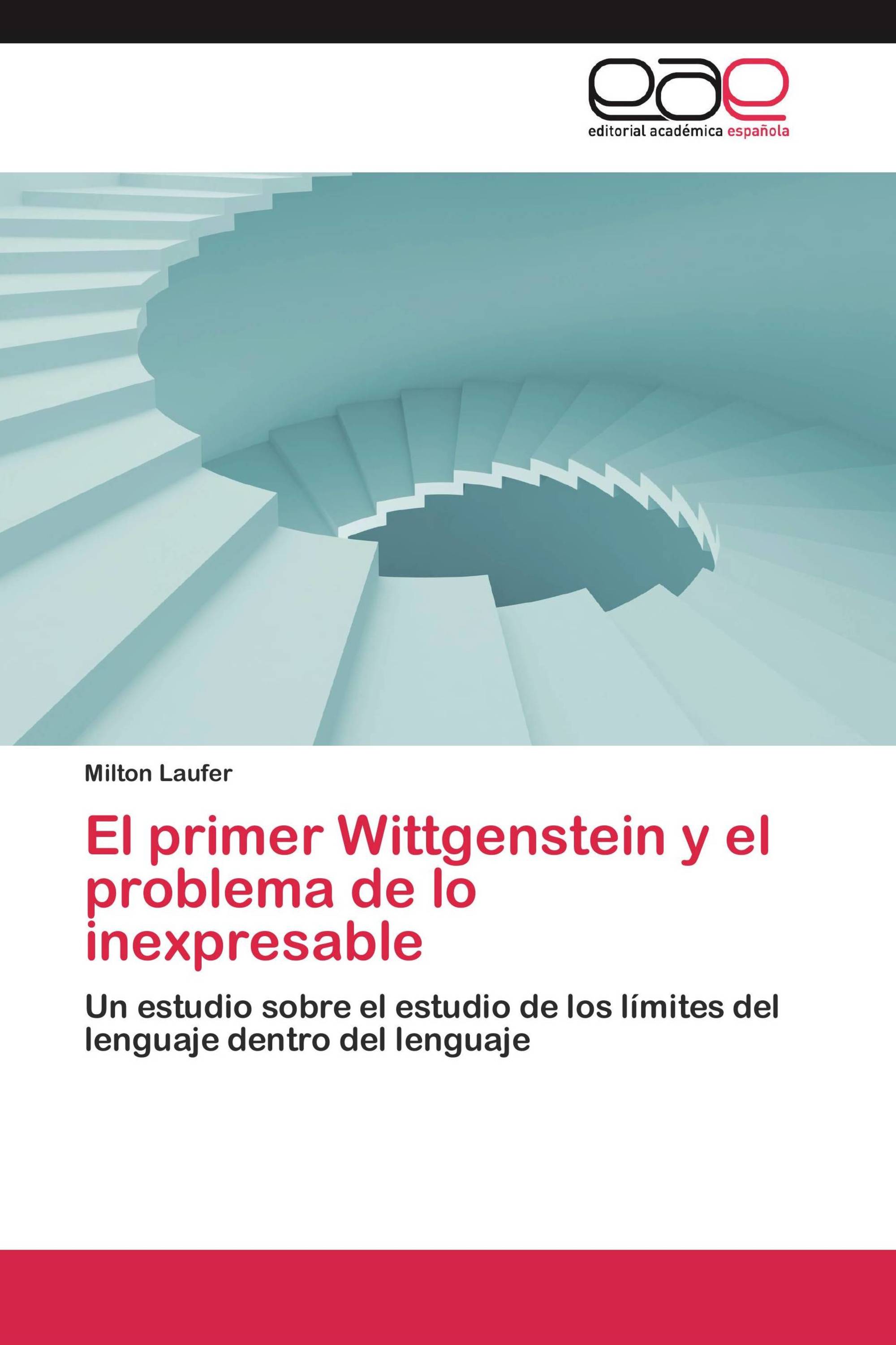 El primer Wittgenstein y el problema de lo inexpresable