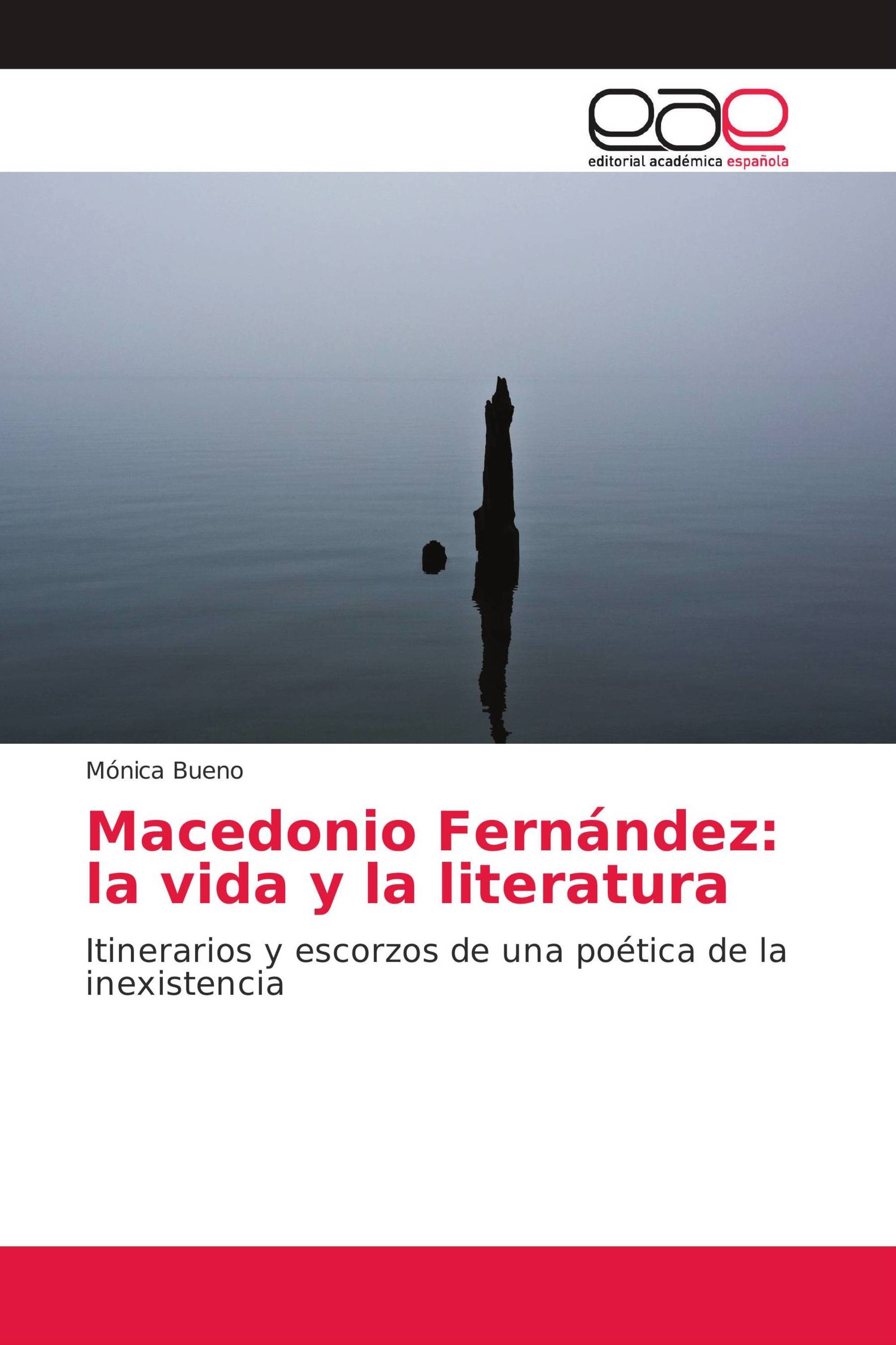 Macedonio Fernández: la vida y la literatura