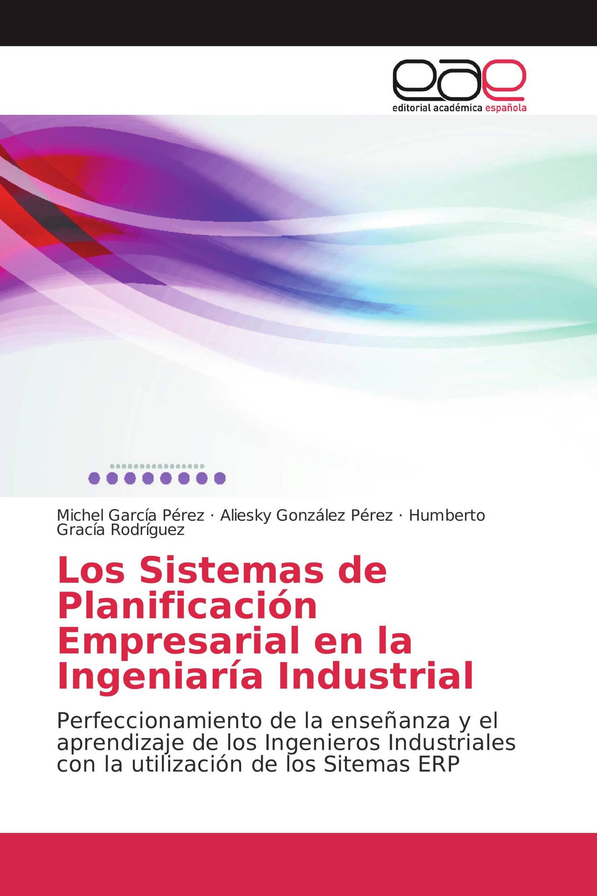 Los Sistemas de Planificación Empresarial en la Ingeniaría Industrial