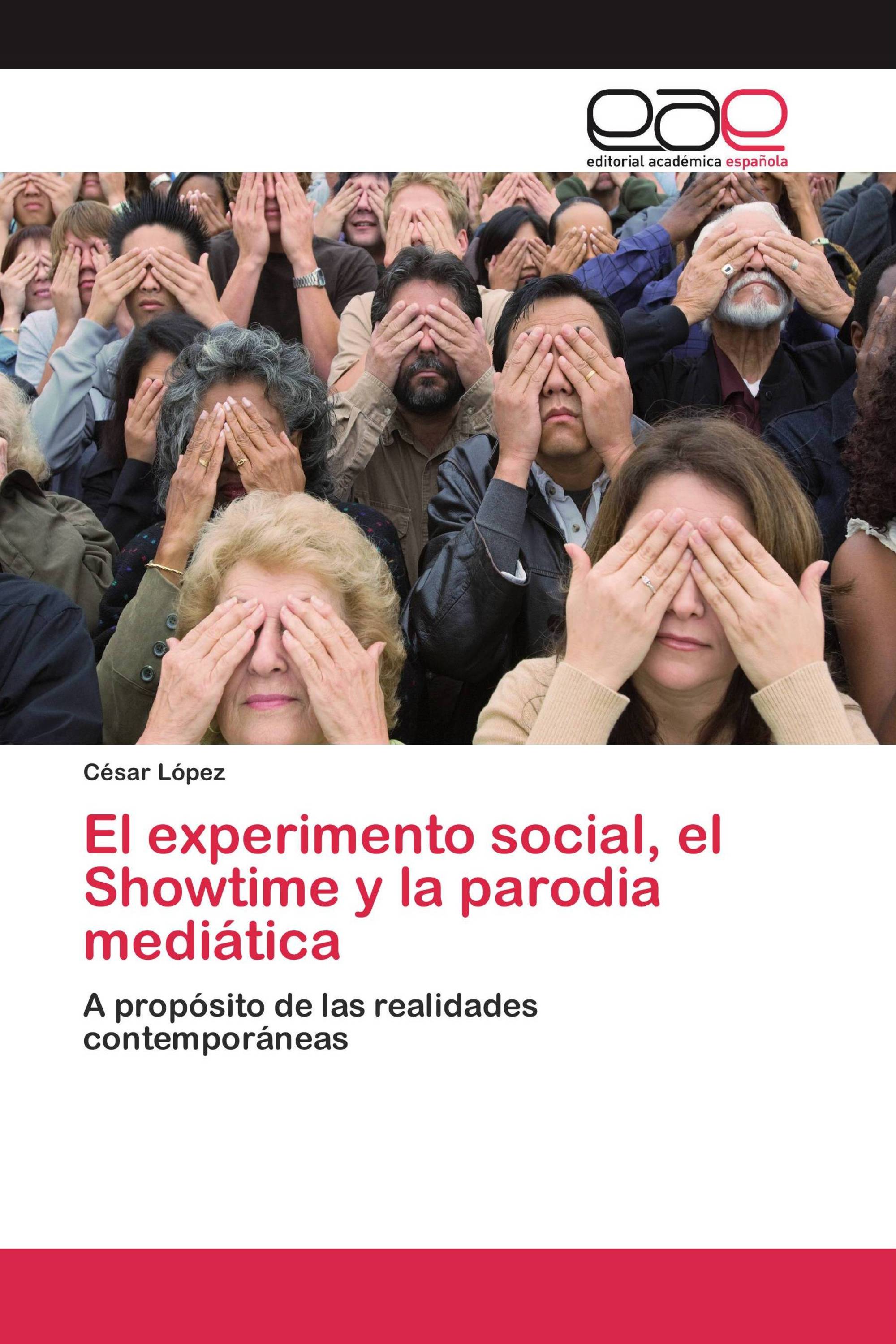 El experimento social, el Showtime y la parodia mediática