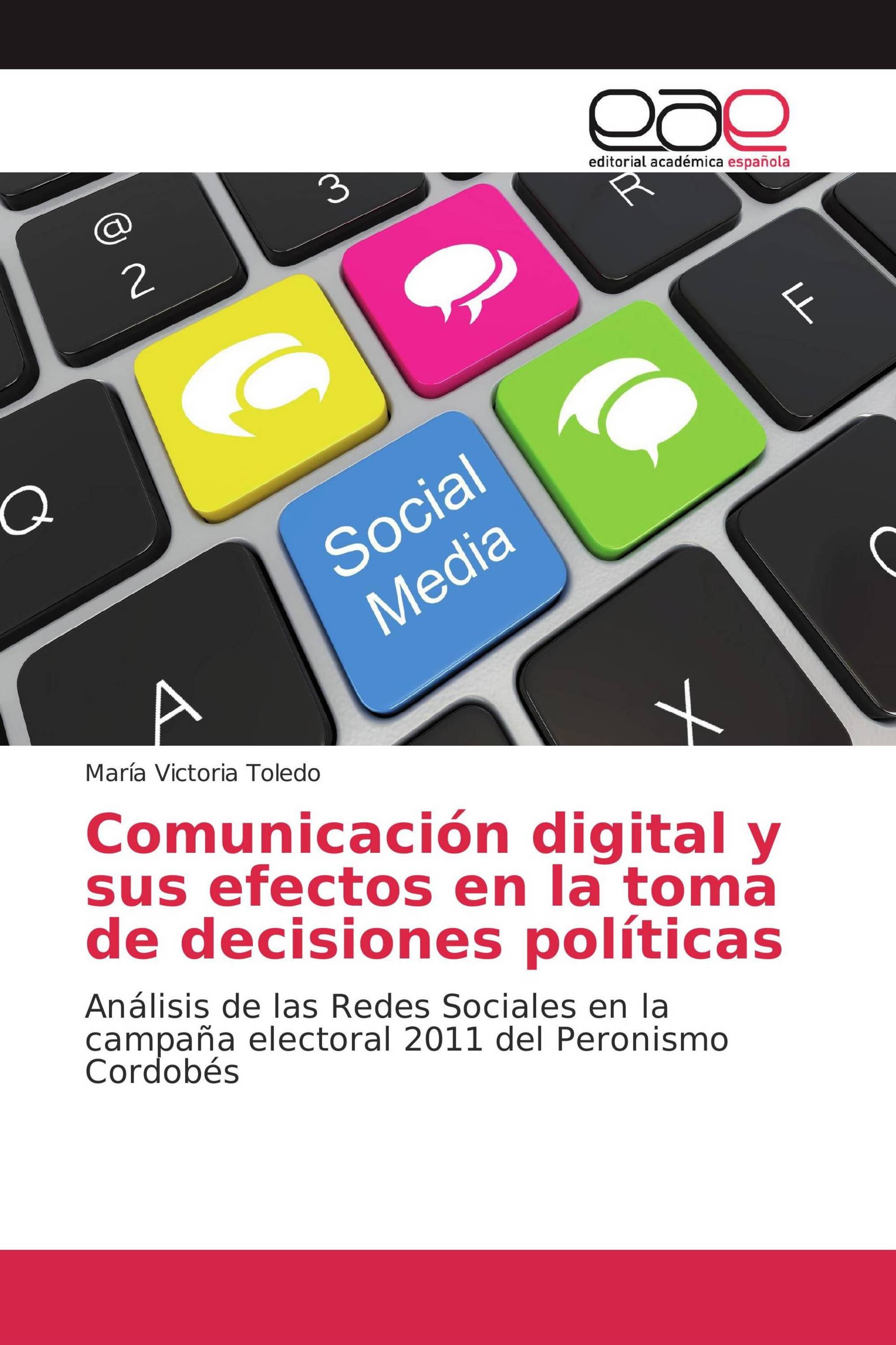 Comunicación digital y sus efectos en la toma de decisiones políticas