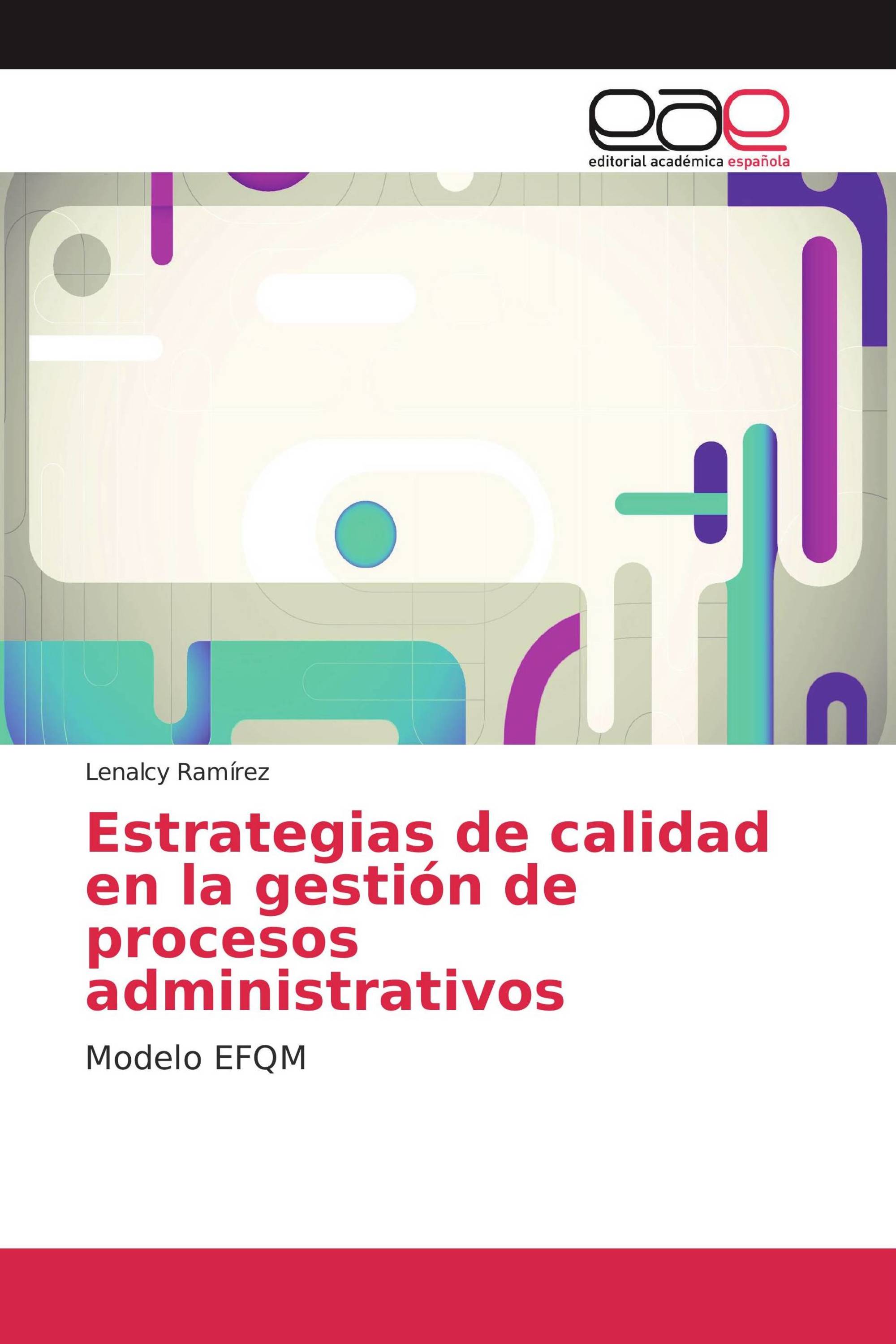 Estrategias de calidad en la gestión de procesos administrativos