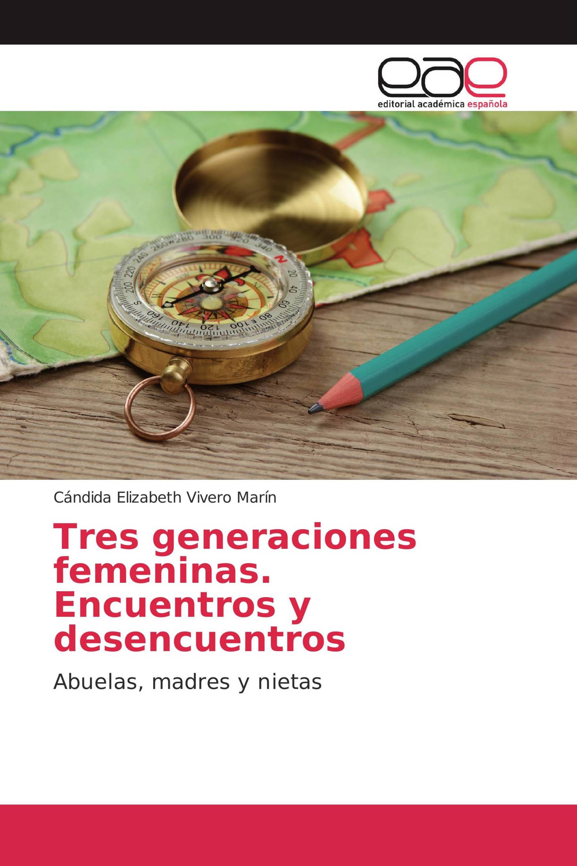 Tres generaciones femeninas. Encuentros y desencuentros