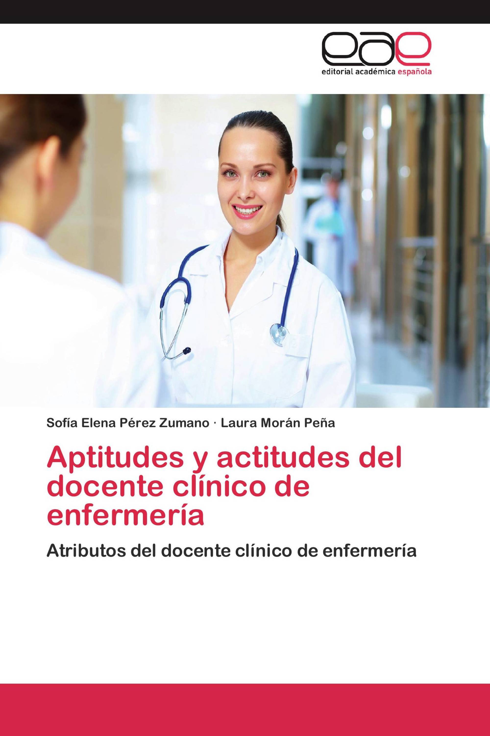 Aptitudes y actitudes del docente clínico de enfermería