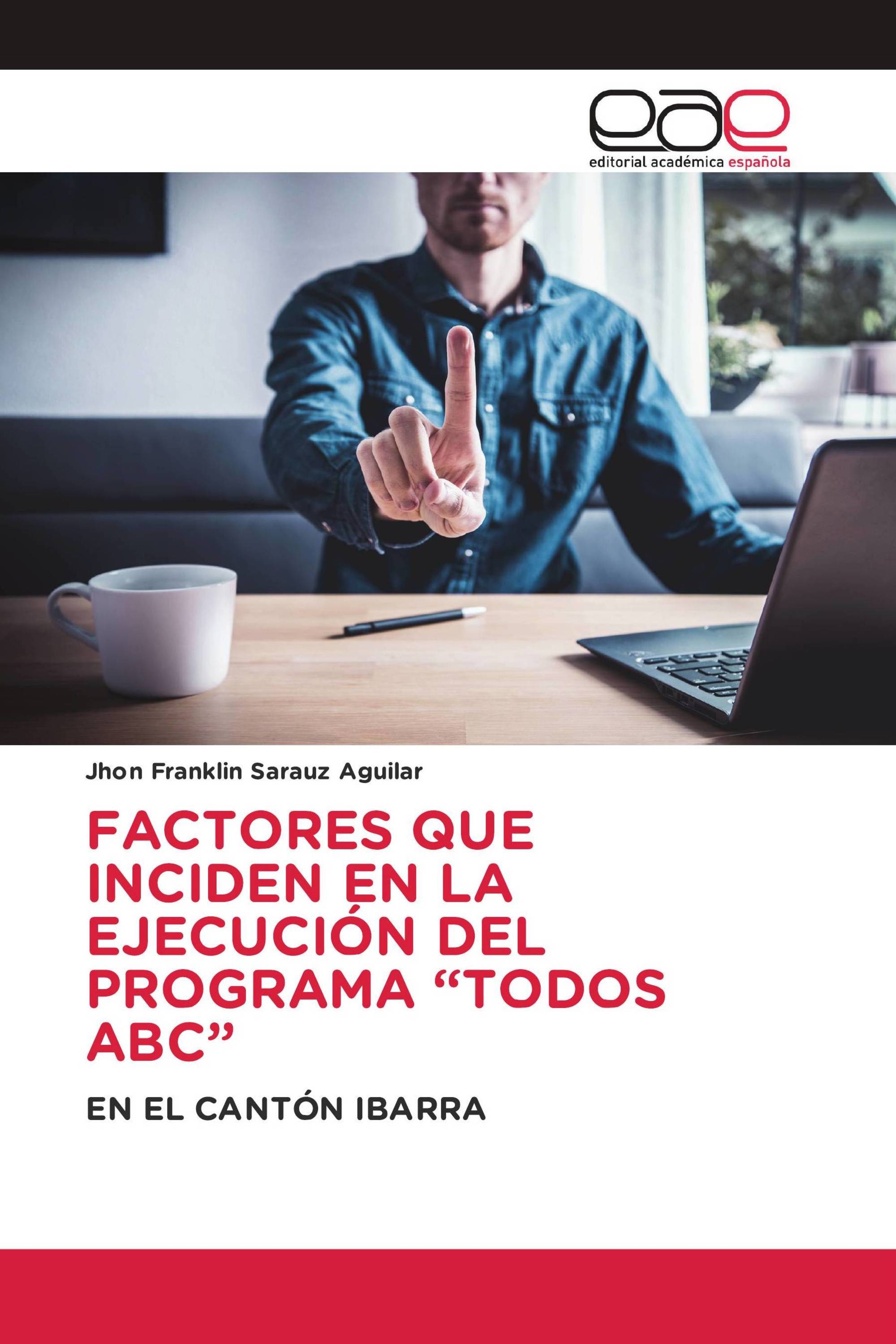 FACTORES QUE INCIDEN EN LA EJECUCIÓN DEL PROGRAMA “TODOS ABC”