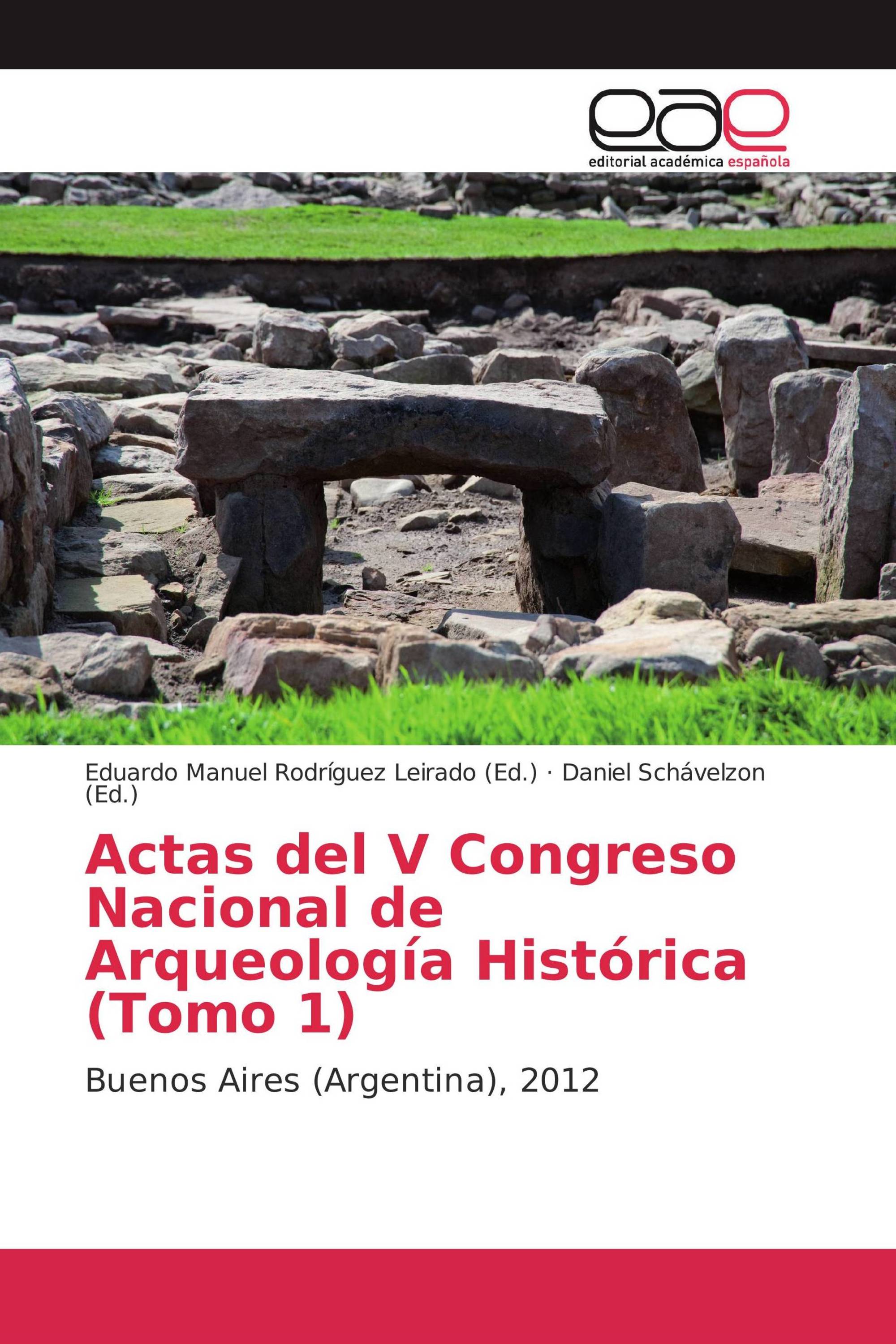 Actas del V Congreso Nacional de Arqueología Histórica (Tomo 1)