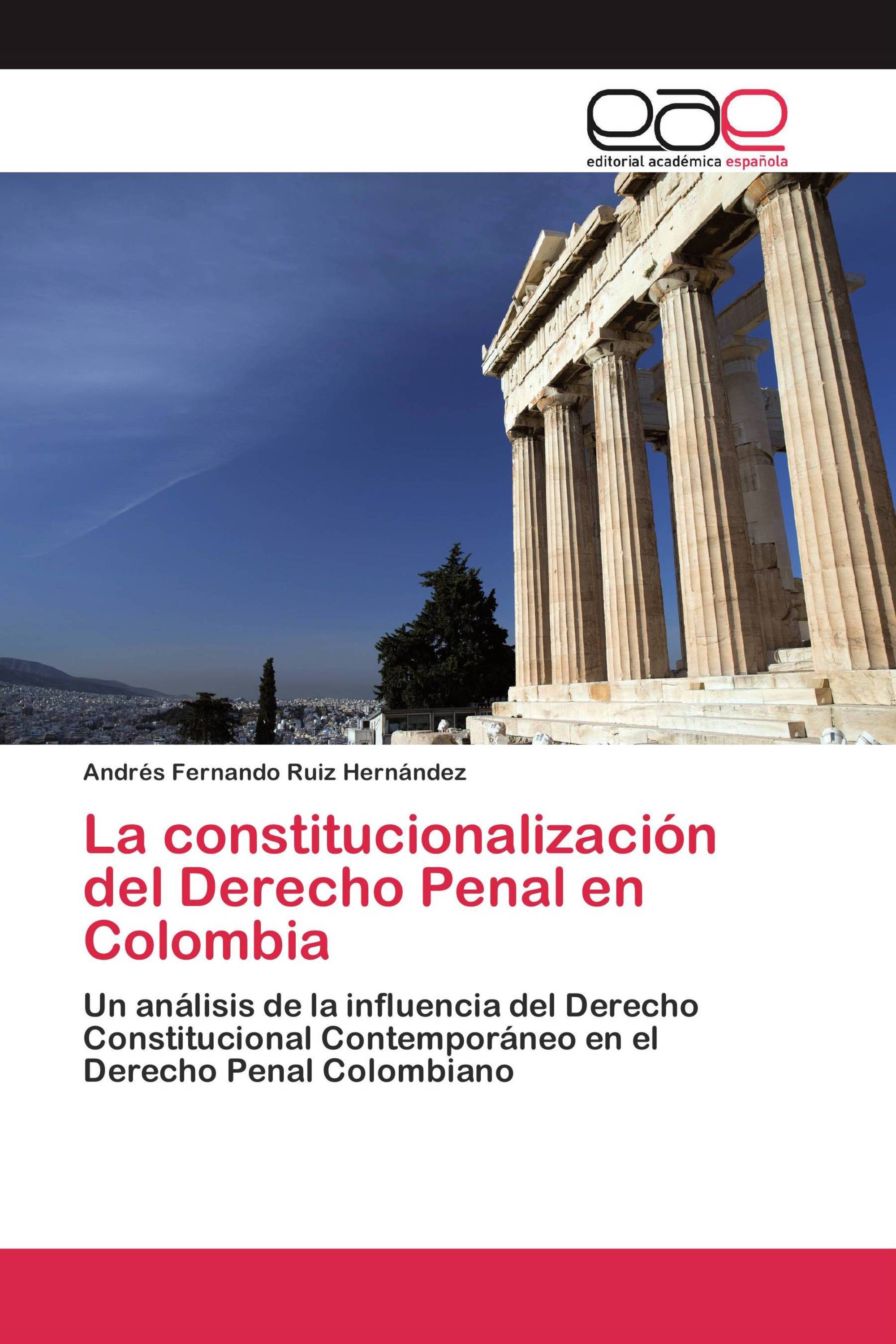 La constitucionalización del Derecho Penal en Colombia