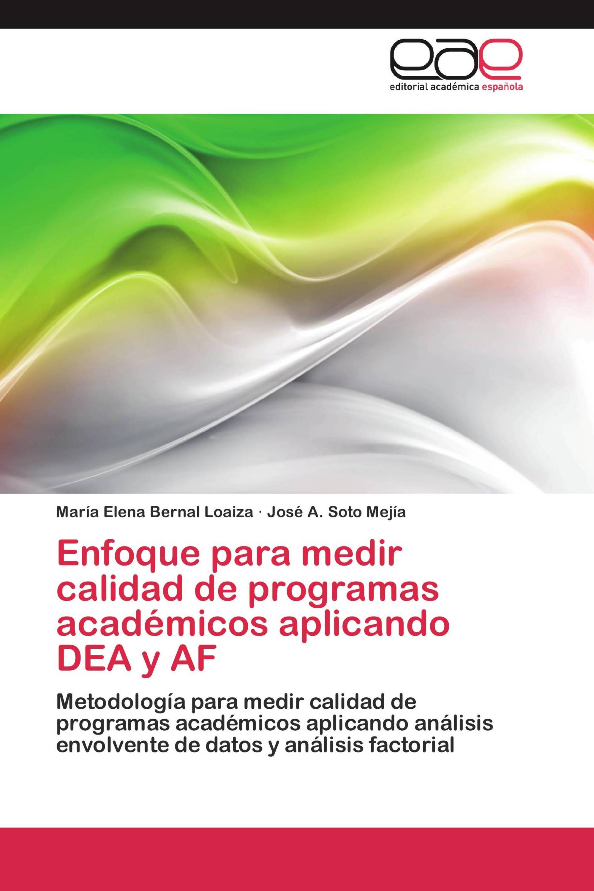 Enfoque para medir calidad de programas académicos aplicando DEA y AF