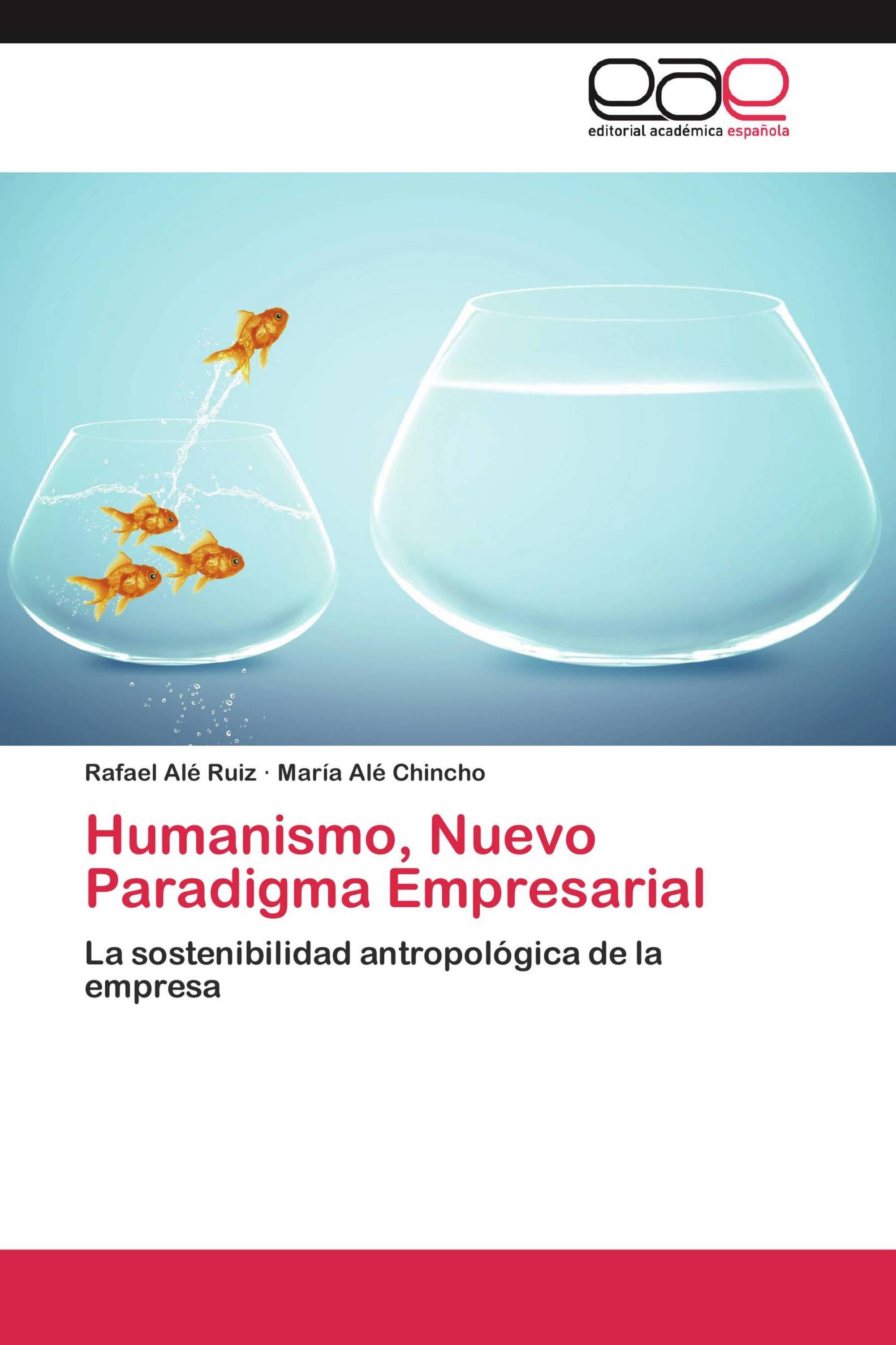 Humanismo, Nuevo Paradigma Empresarial / 978-3-659-07955-9 ...