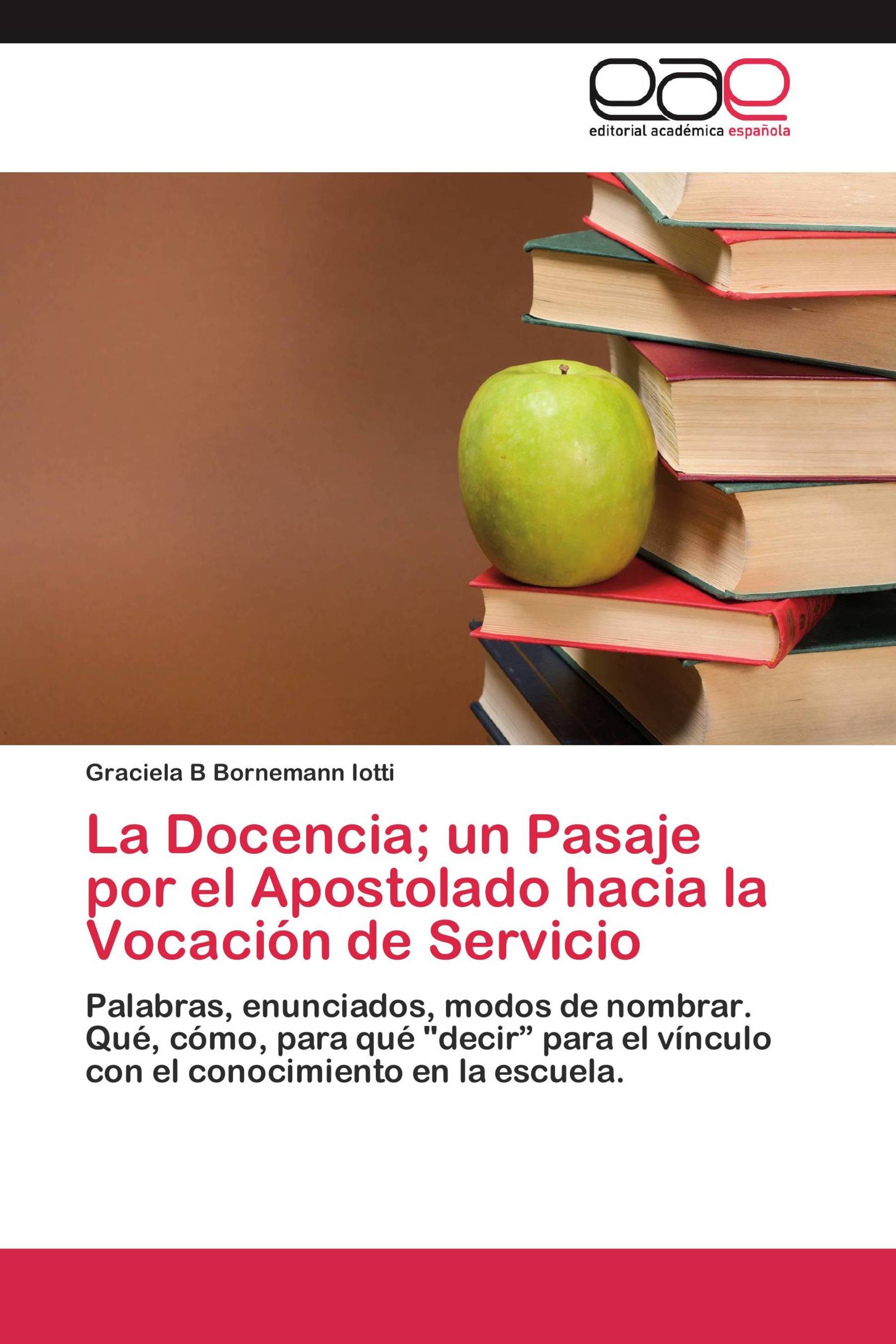 La Docencia; un Pasaje por el Apostolado hacia la Vocación de Servicio