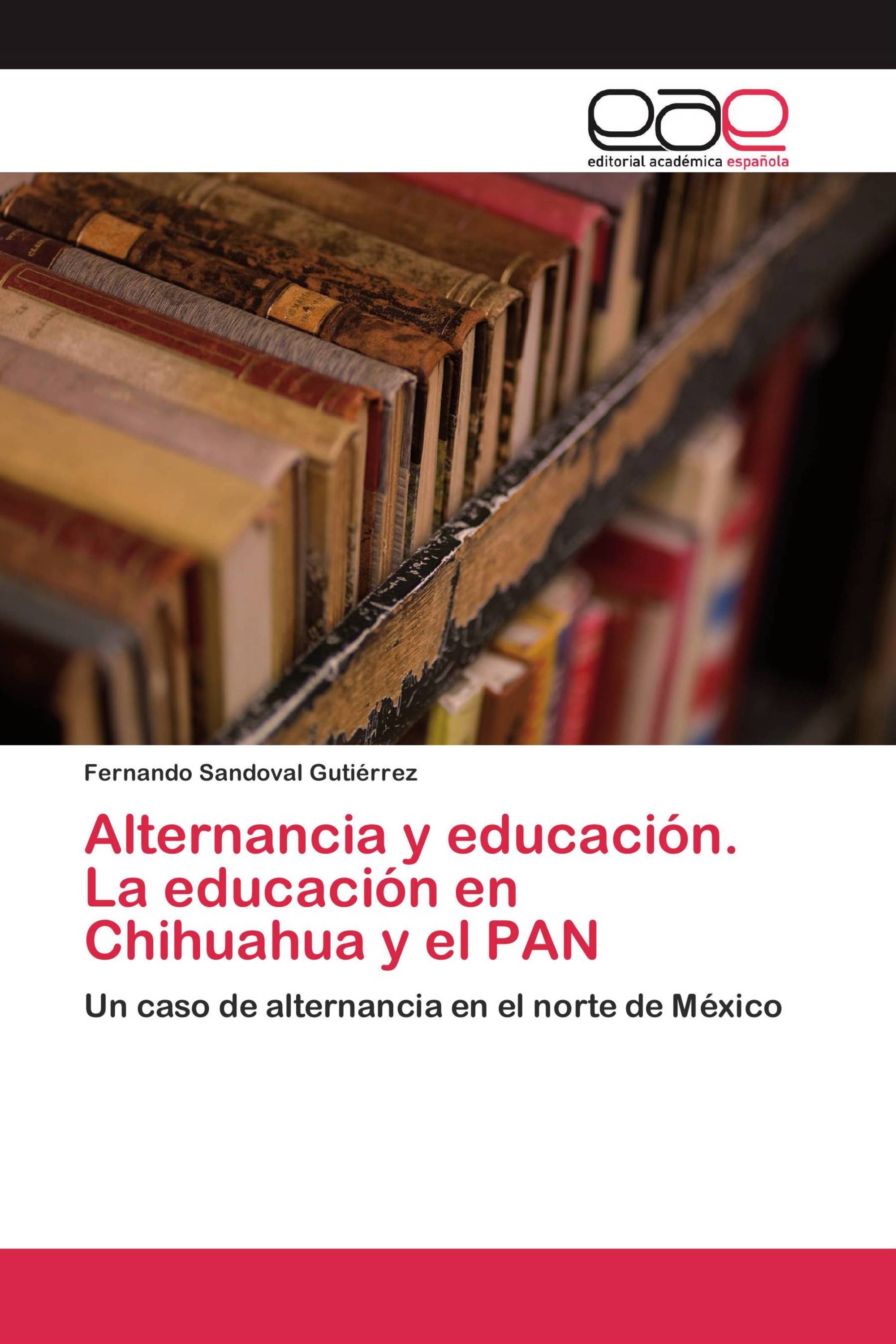 Alternancia y educación. La educación en Chihuahua y el PAN