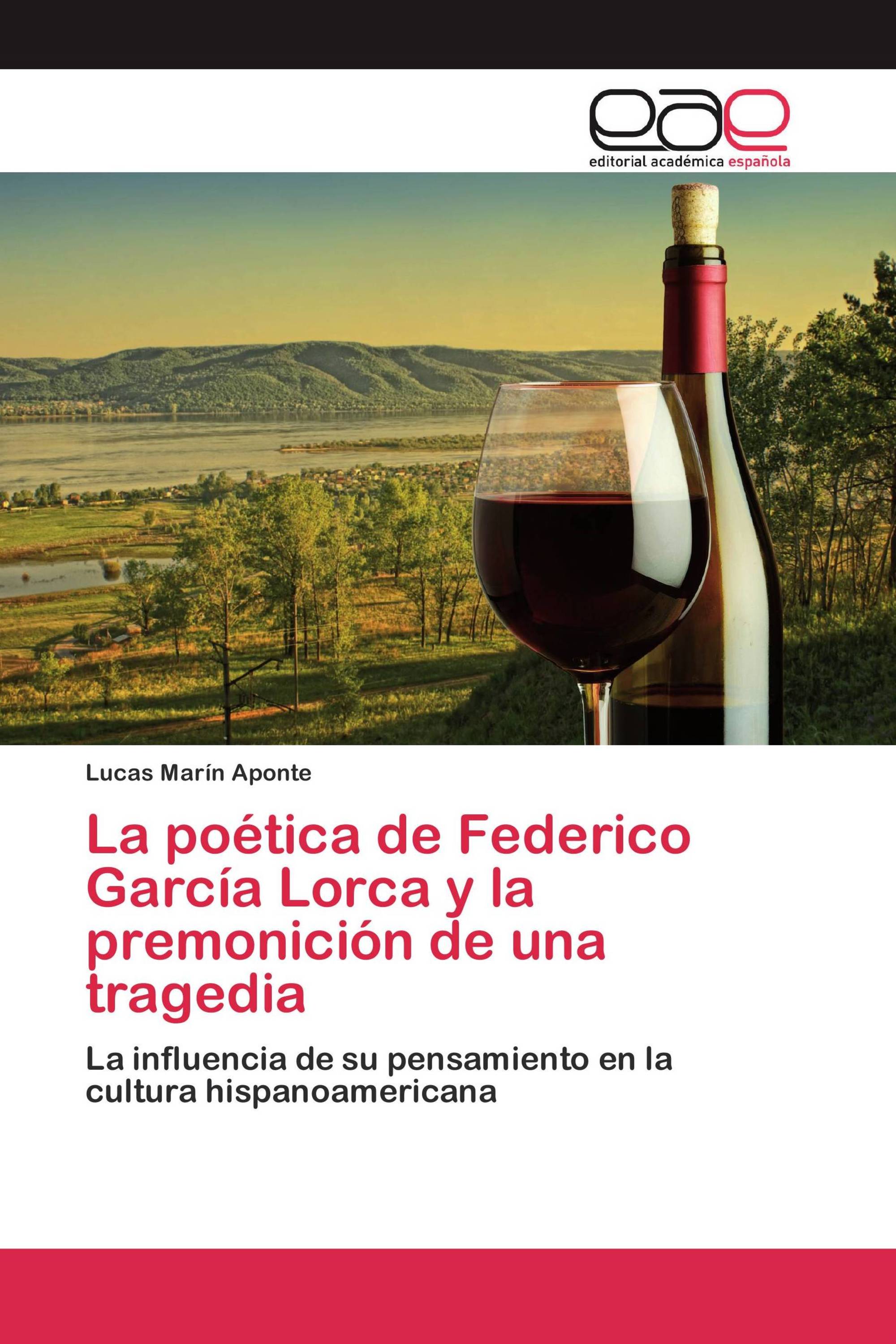 La poética de Federico García Lorca y la premonición de una tragedia