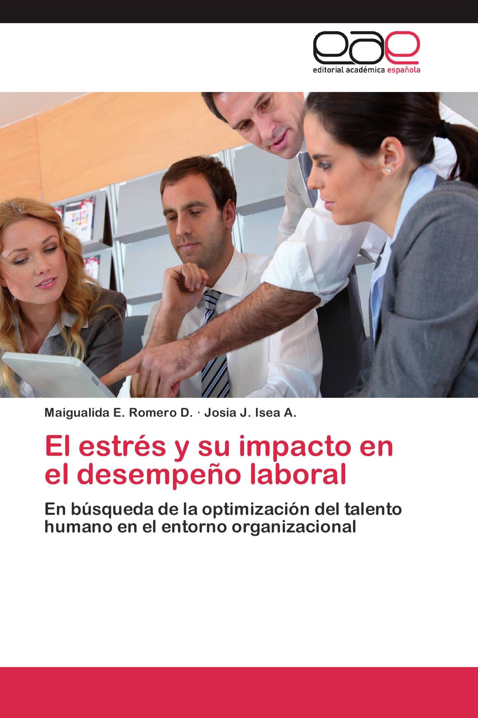 El estrés y su impacto en el desempeño laboral