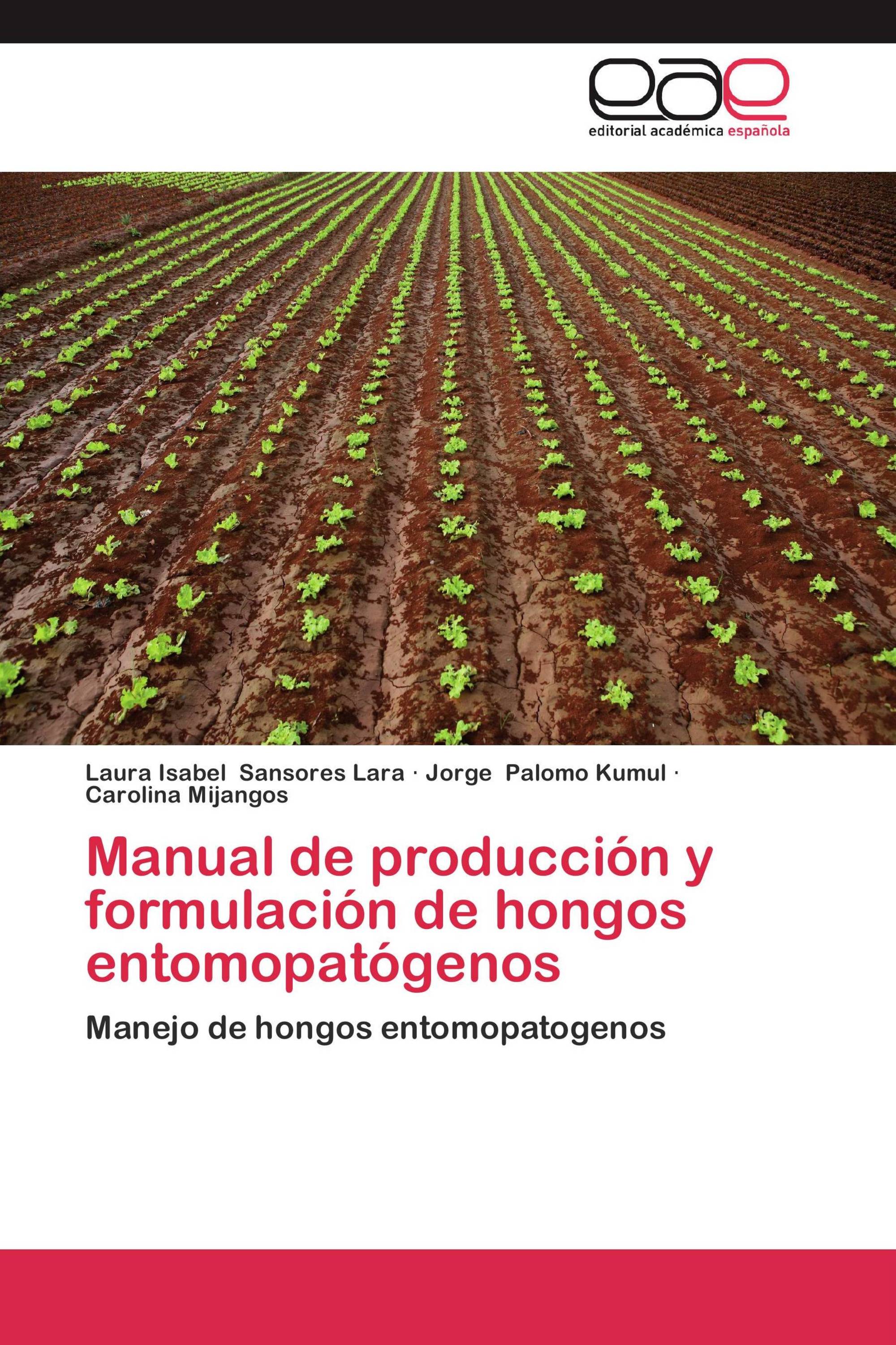 Manual de producción y formulación de hongos entomopatógenos