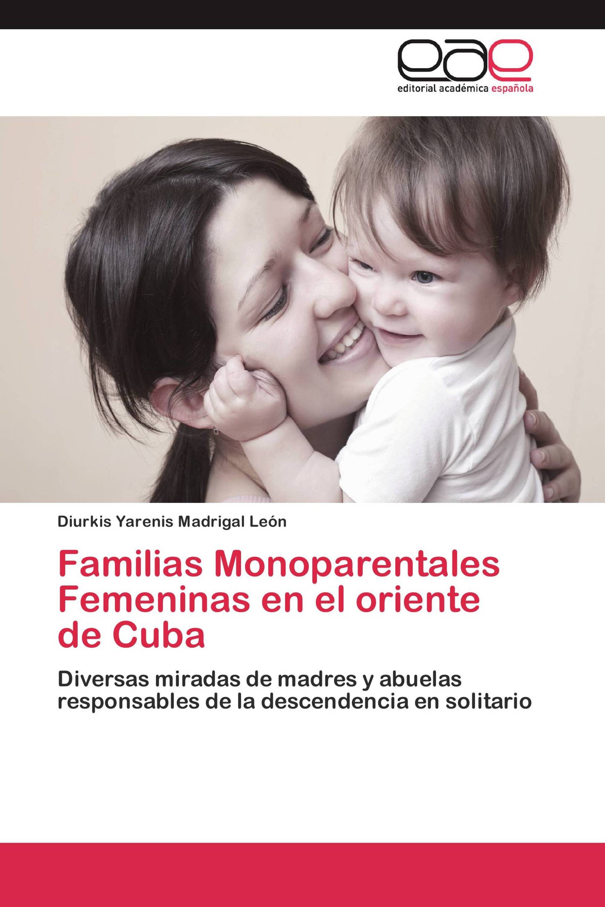 Familias Monoparentales Femeninas en el oriente de Cuba