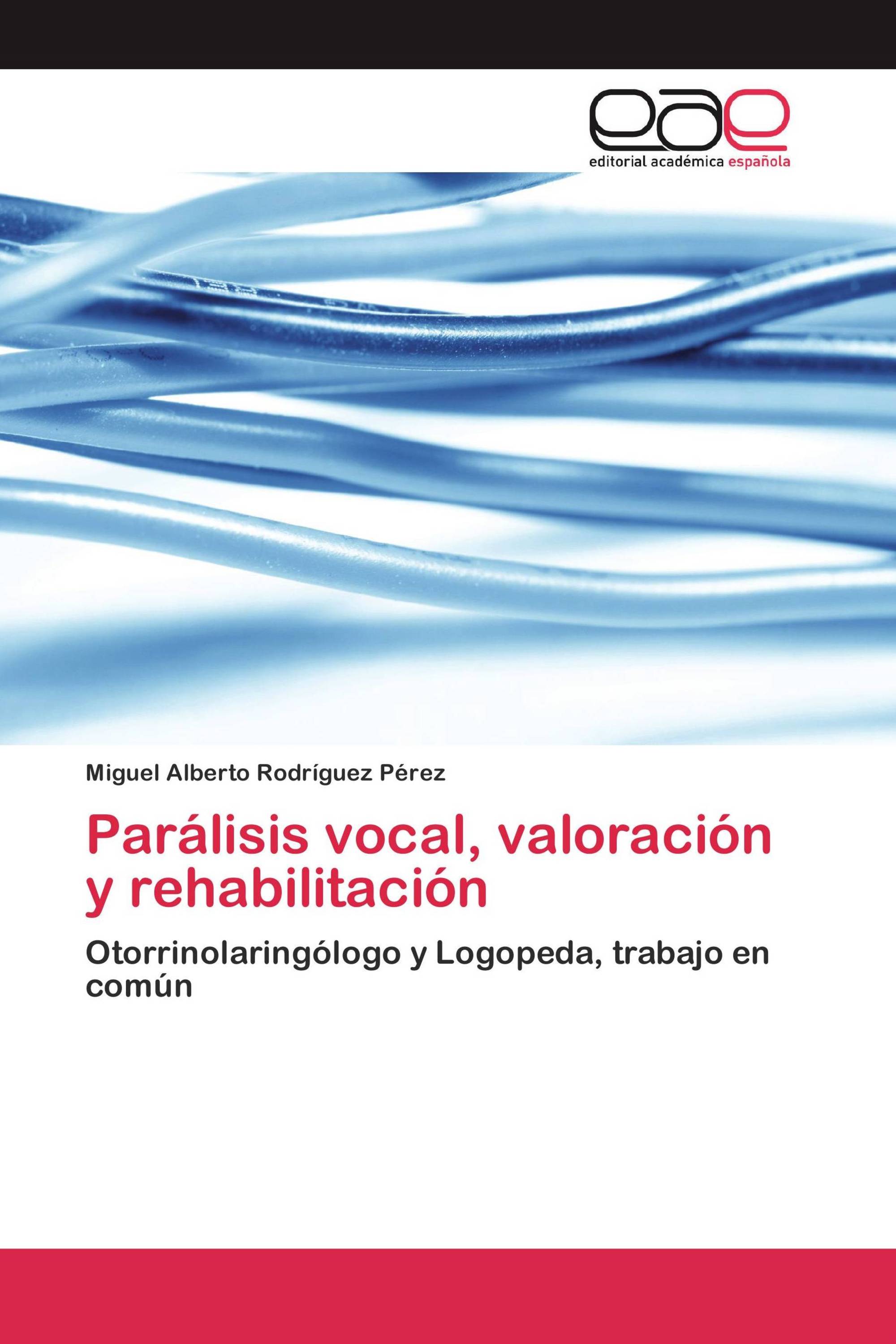 Parálisis vocal, valoración y rehabilitación