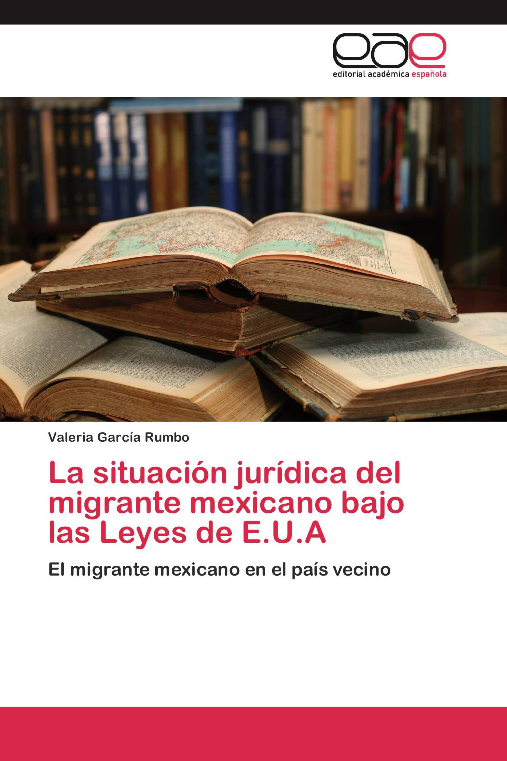 La situación jurídica del migrante mexicano bajo las leyes de E.U.A