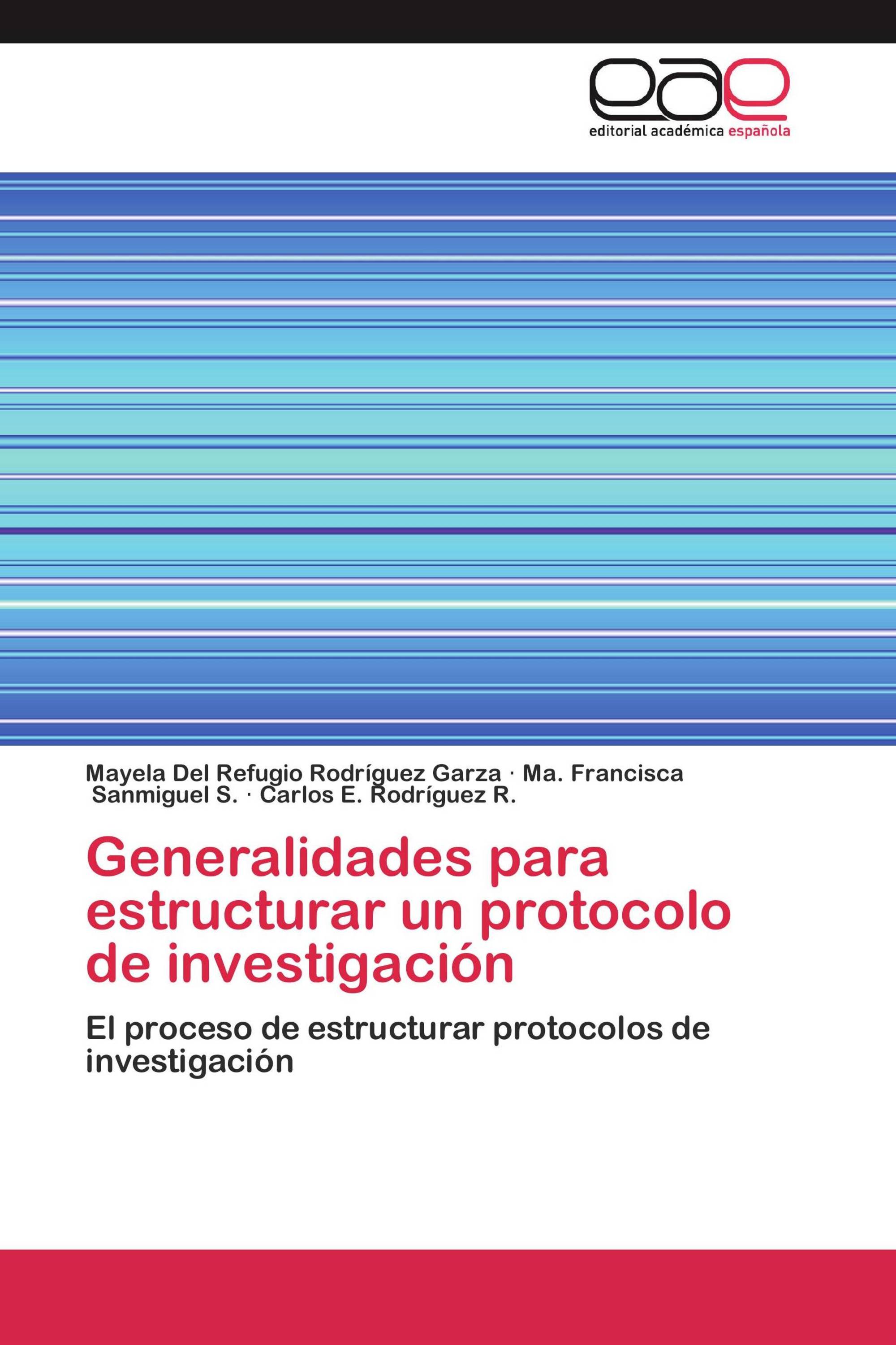 Generalidades para estructurar un protocolo de investigación