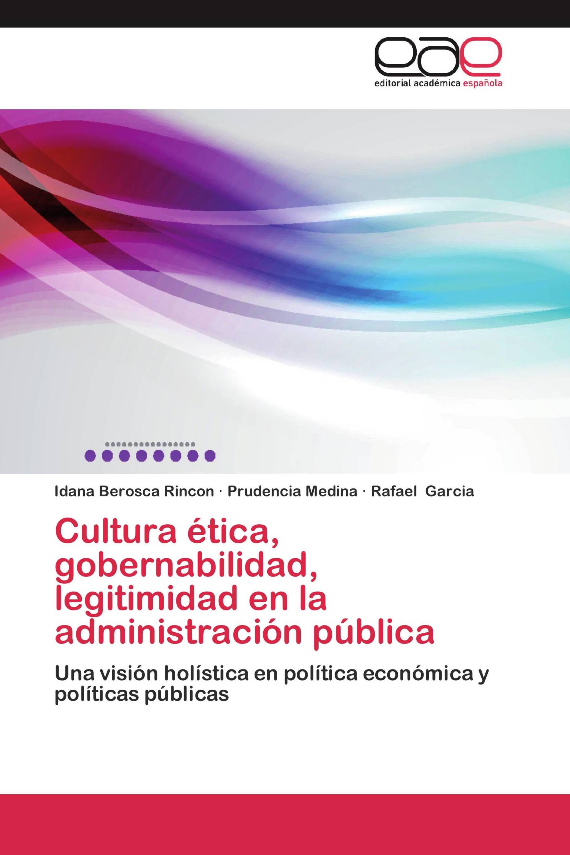 Cultura ética, gobernabilidad, legitimidad en la administración pública