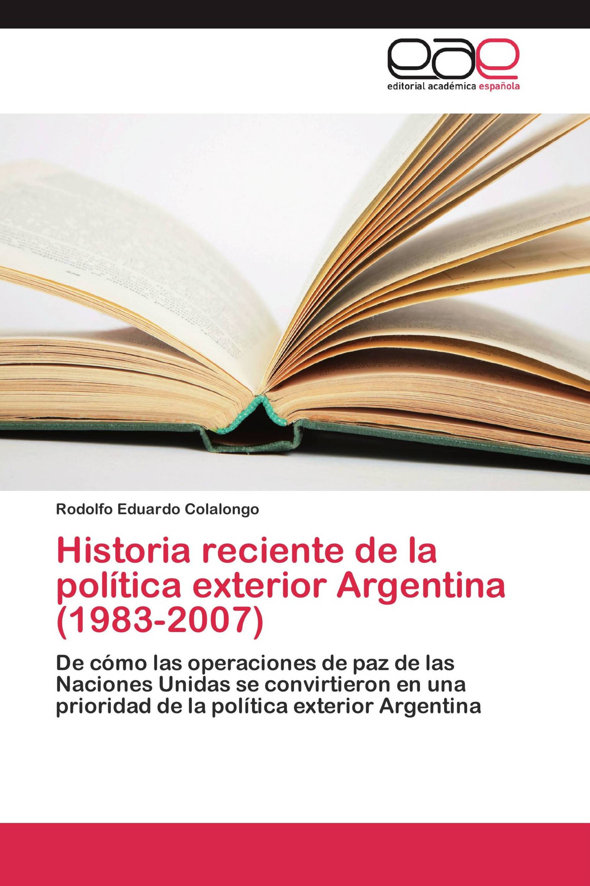 Historia reciente de la política exterior Argentina (1983-2007)