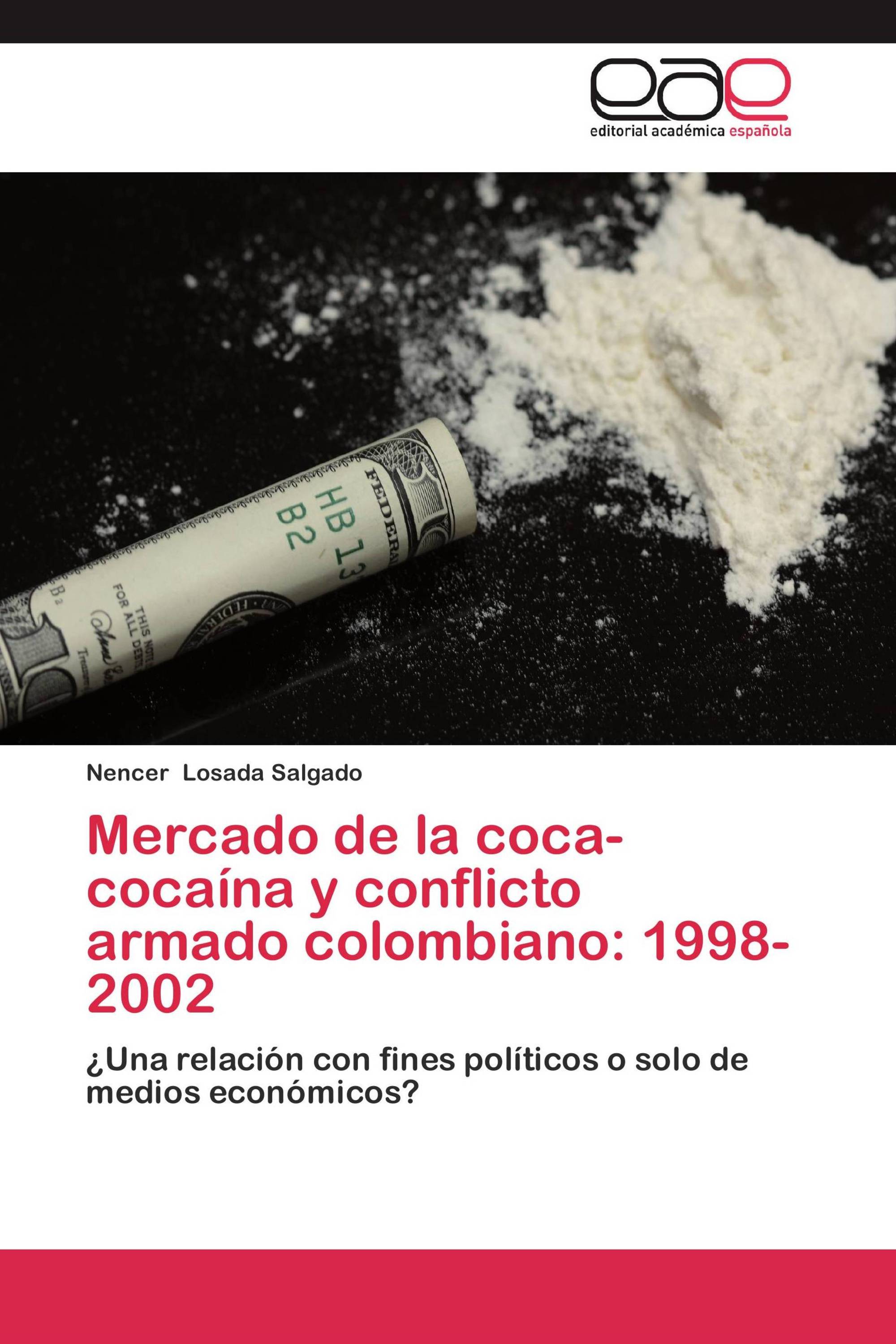 Mercado de la coca-cocaína y conflicto armado colombiano: 1998-2002