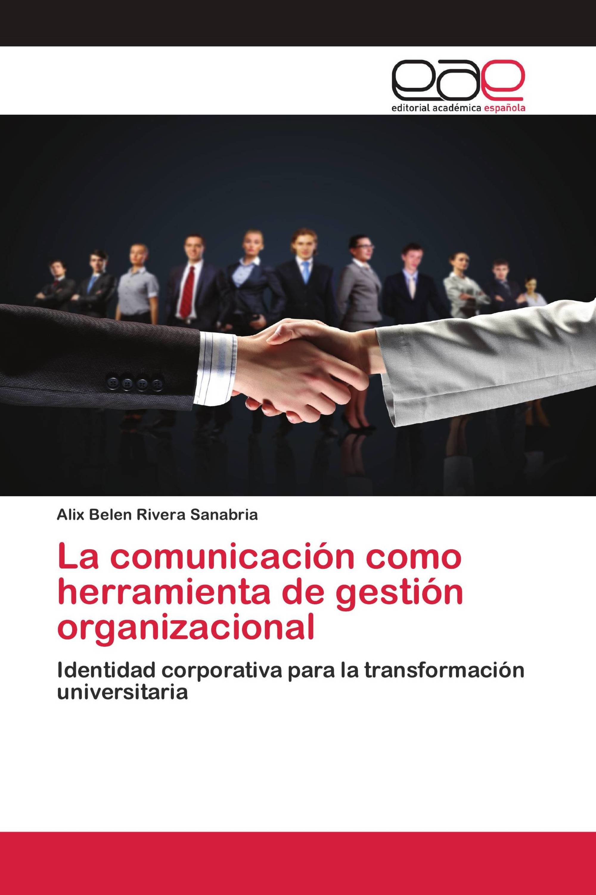 La comunicación como herramienta de gestión organizacional