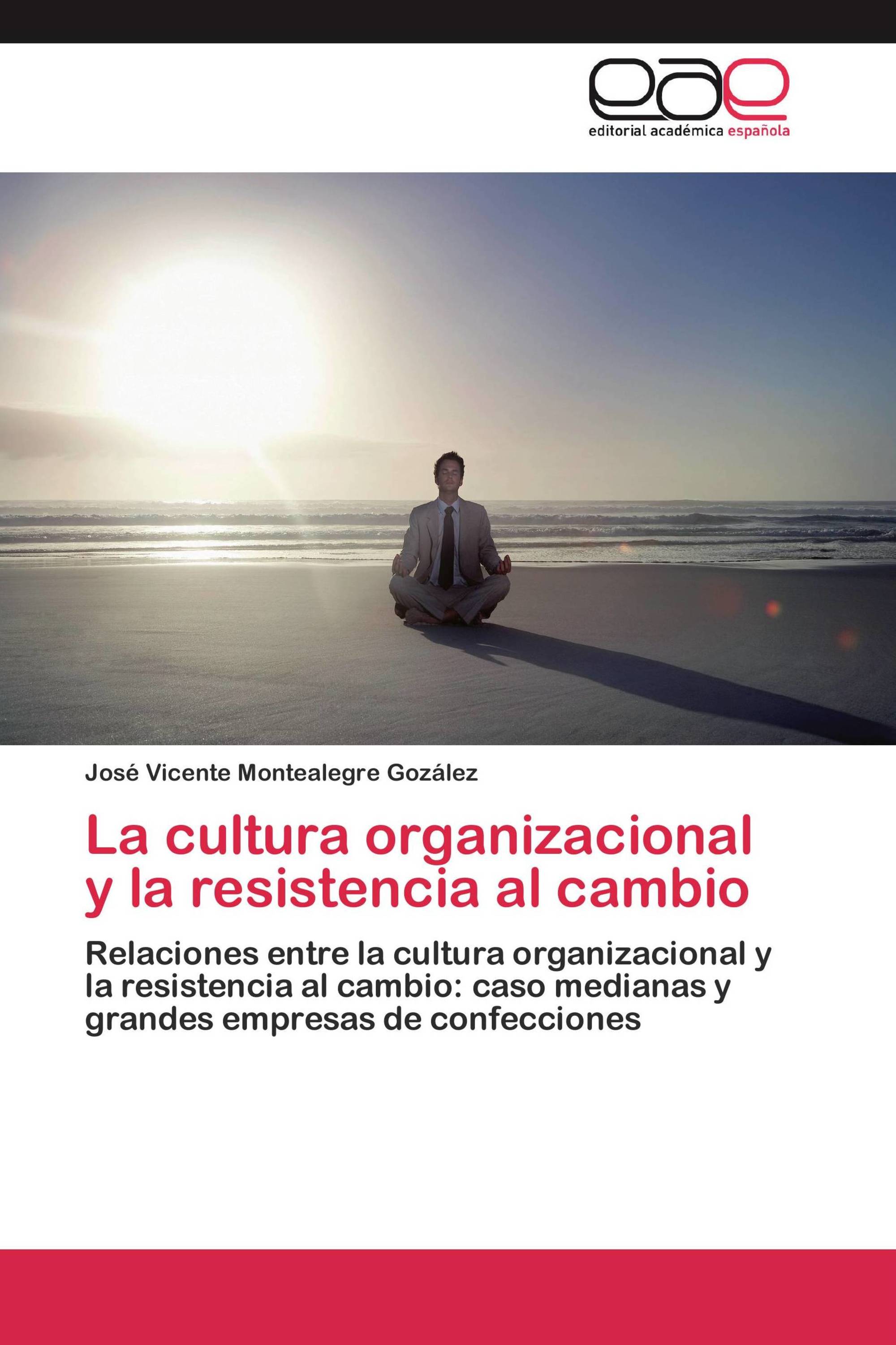 La cultura organizacional y la resistencia al cambio