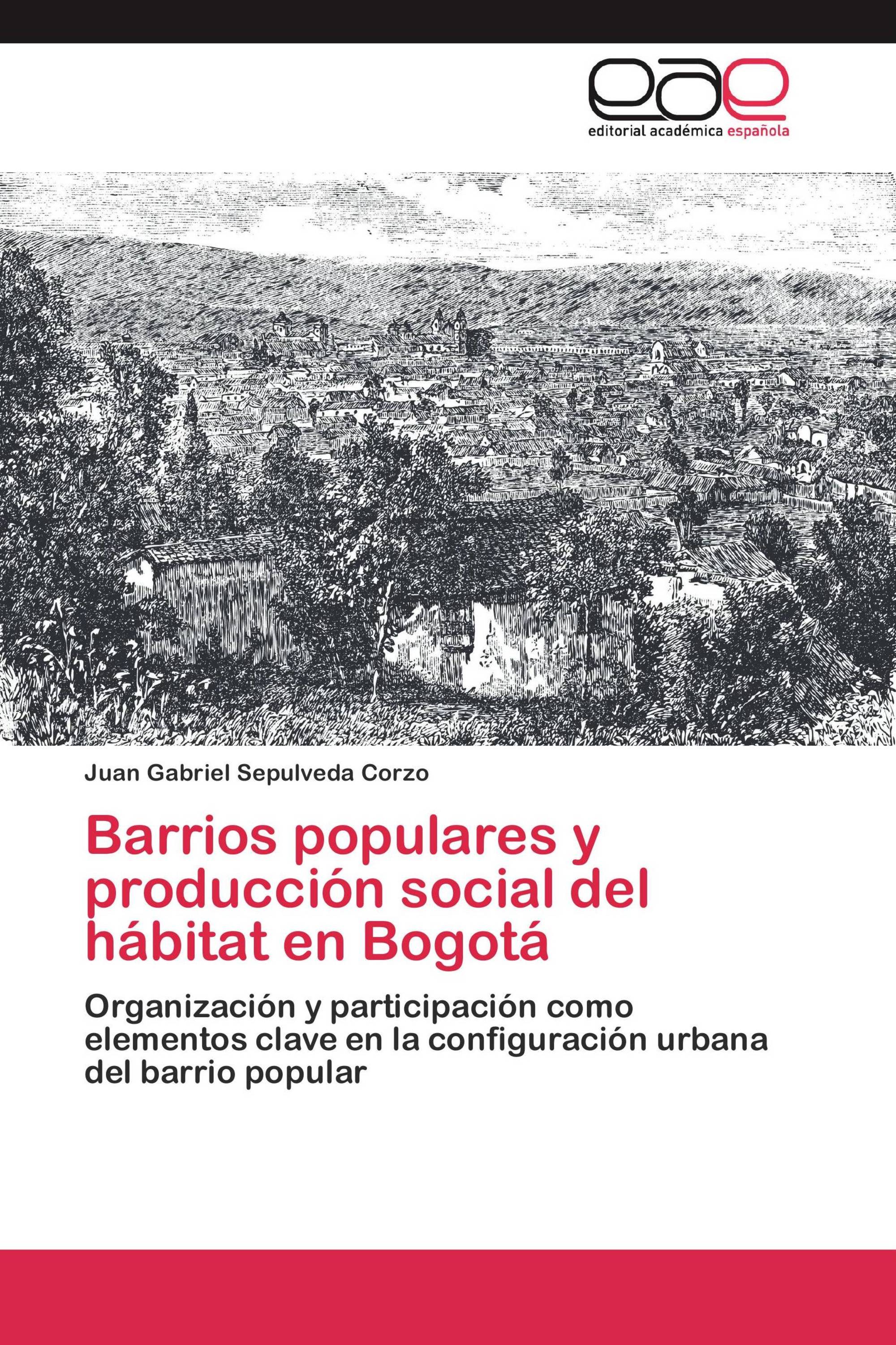 Barrios populares y producción social del hábitat en Bogotá