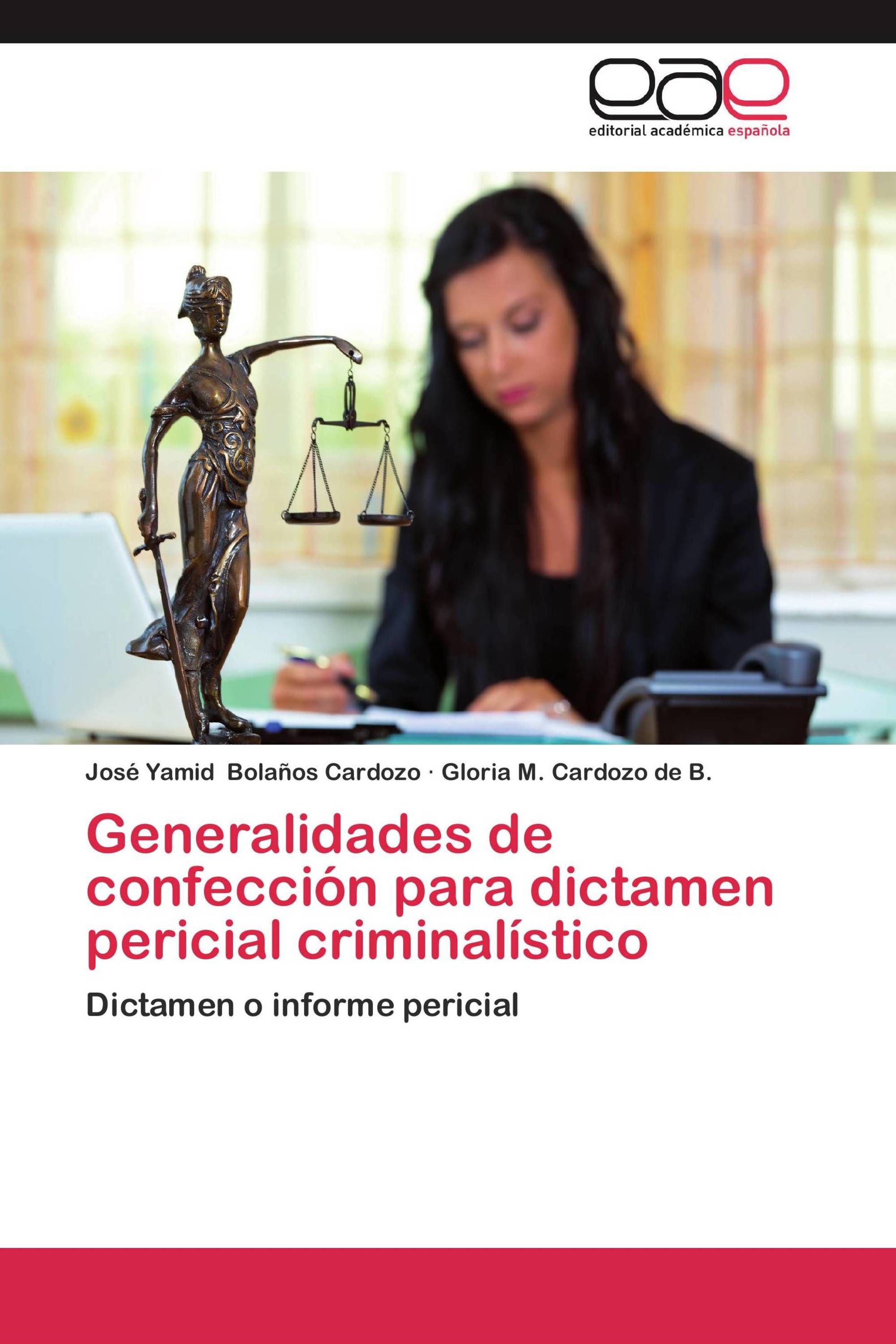 Generalidades de confección para dictamen pericial criminalístico