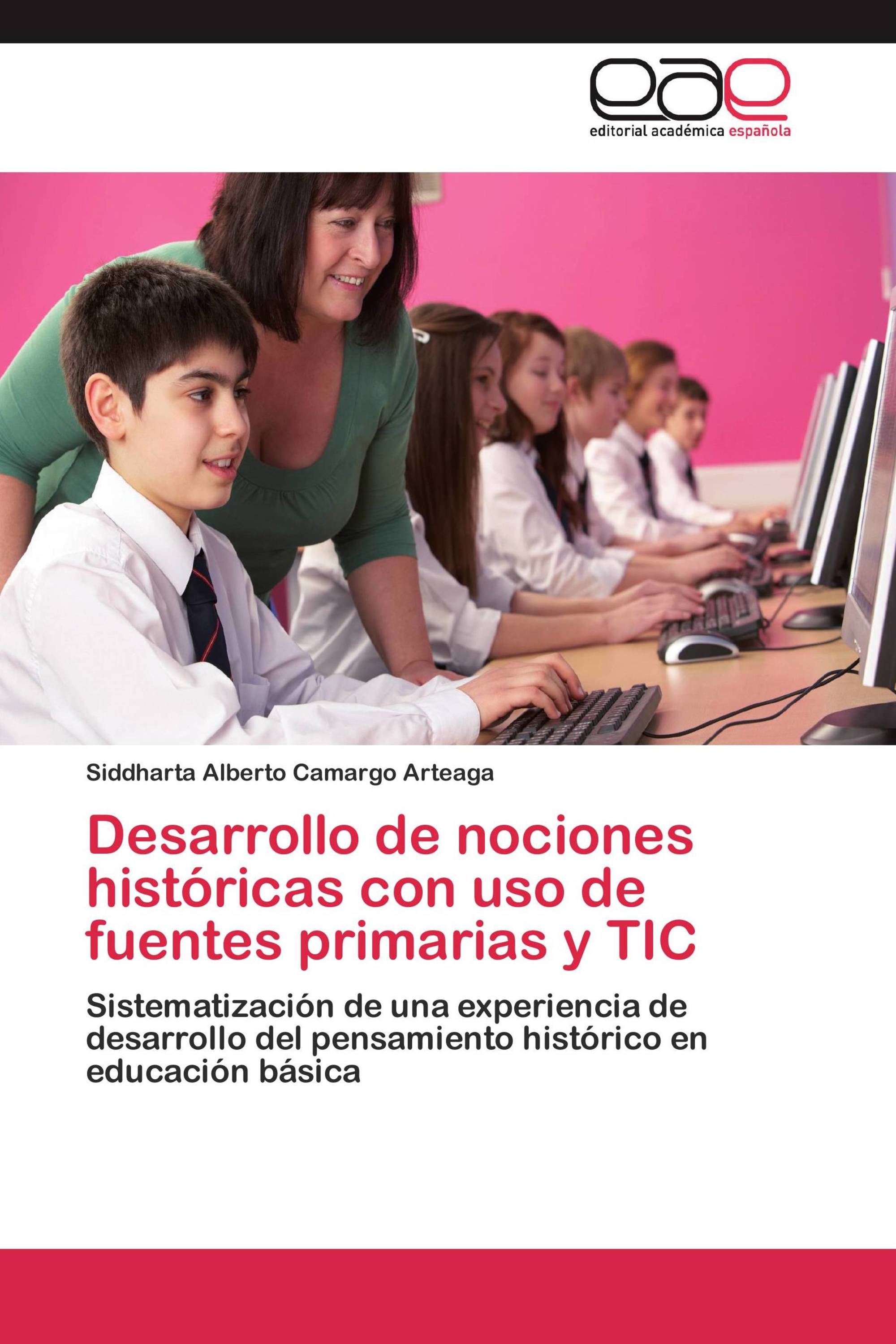 Desarrollo de nociones históricas con uso de fuentes primarias y TIC