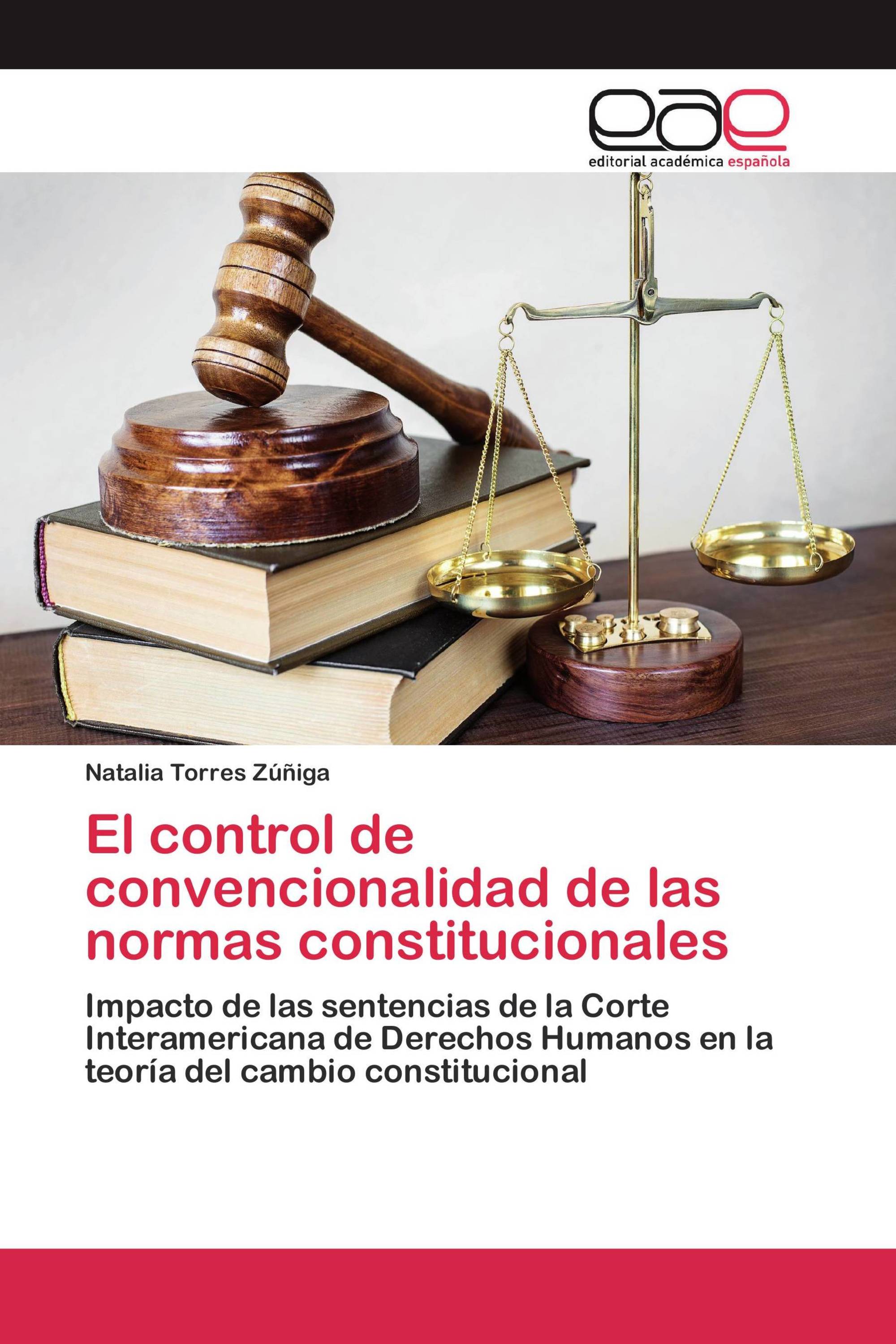 El control de convencionalidad de las normas constitucionales