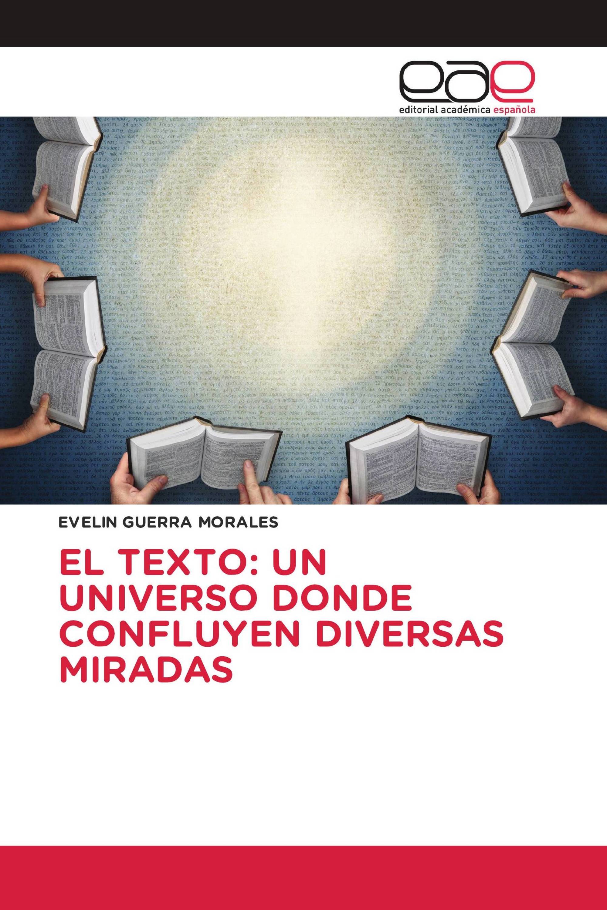 EL TEXTO: UN UNIVERSO DONDE CONFLUYEN DIVERSAS MIRADAS