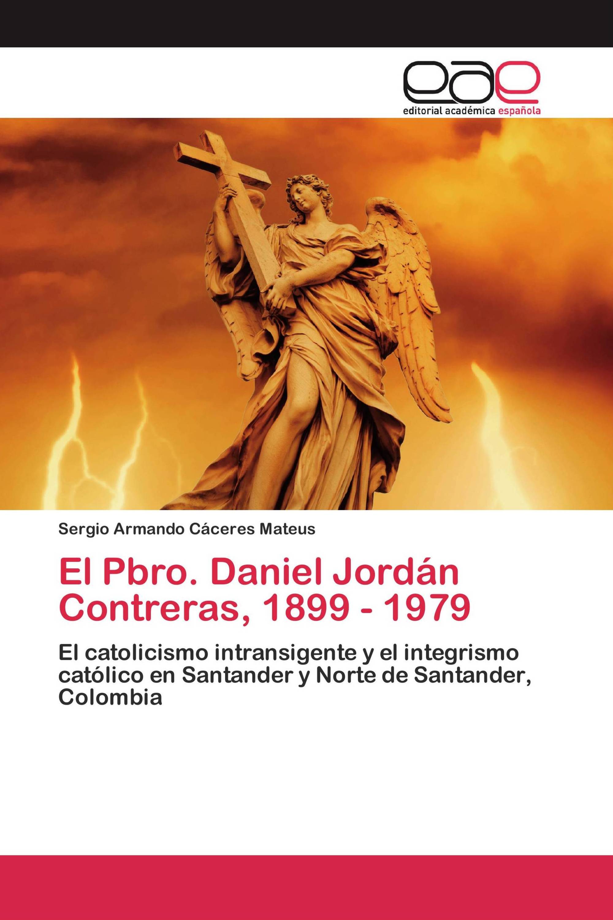 El Pbro. Daniel Jordán Contreras, 1899 - 1979