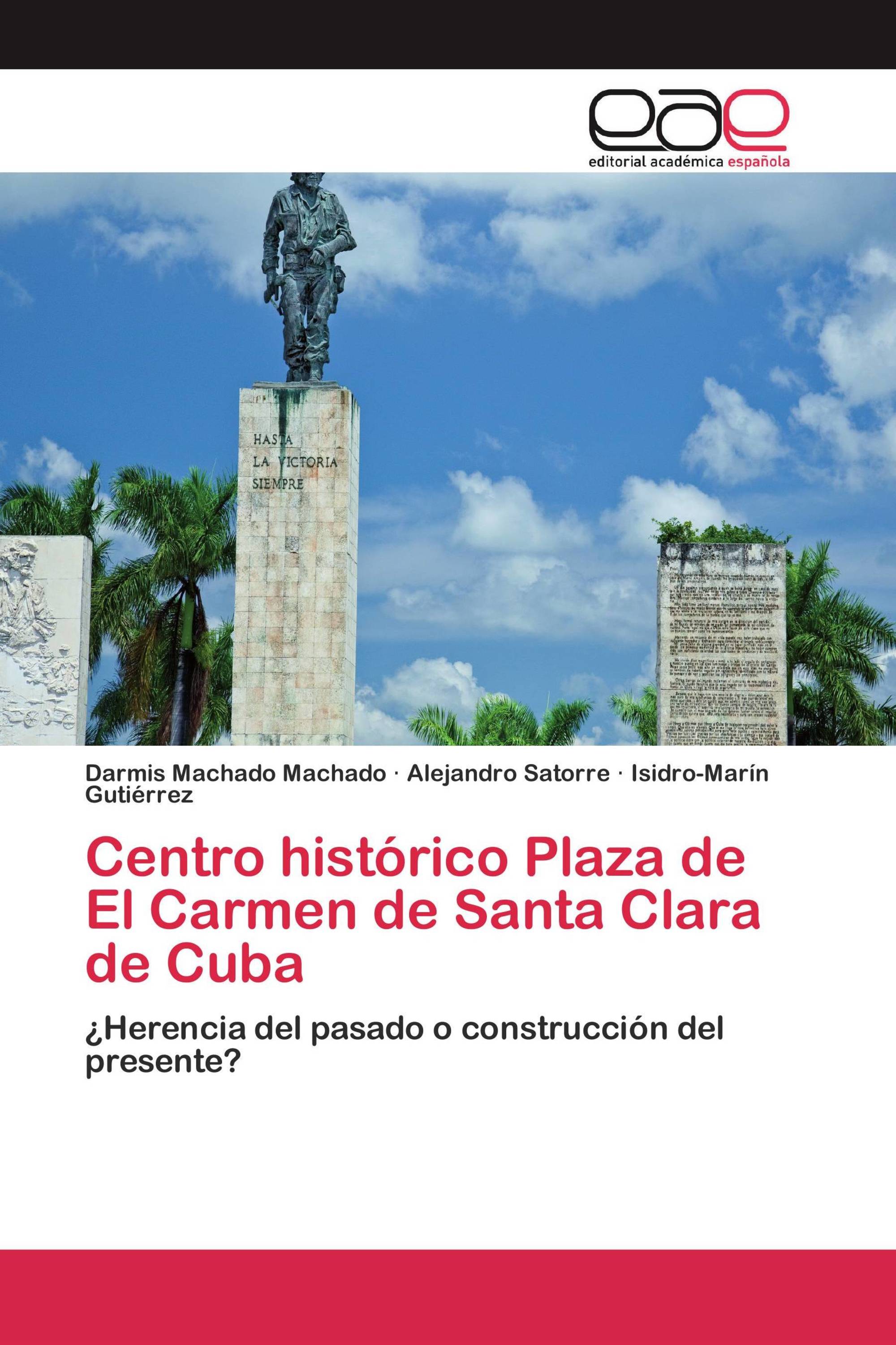 Centro histórico Plaza de El Carmen de Santa Clara de Cuba