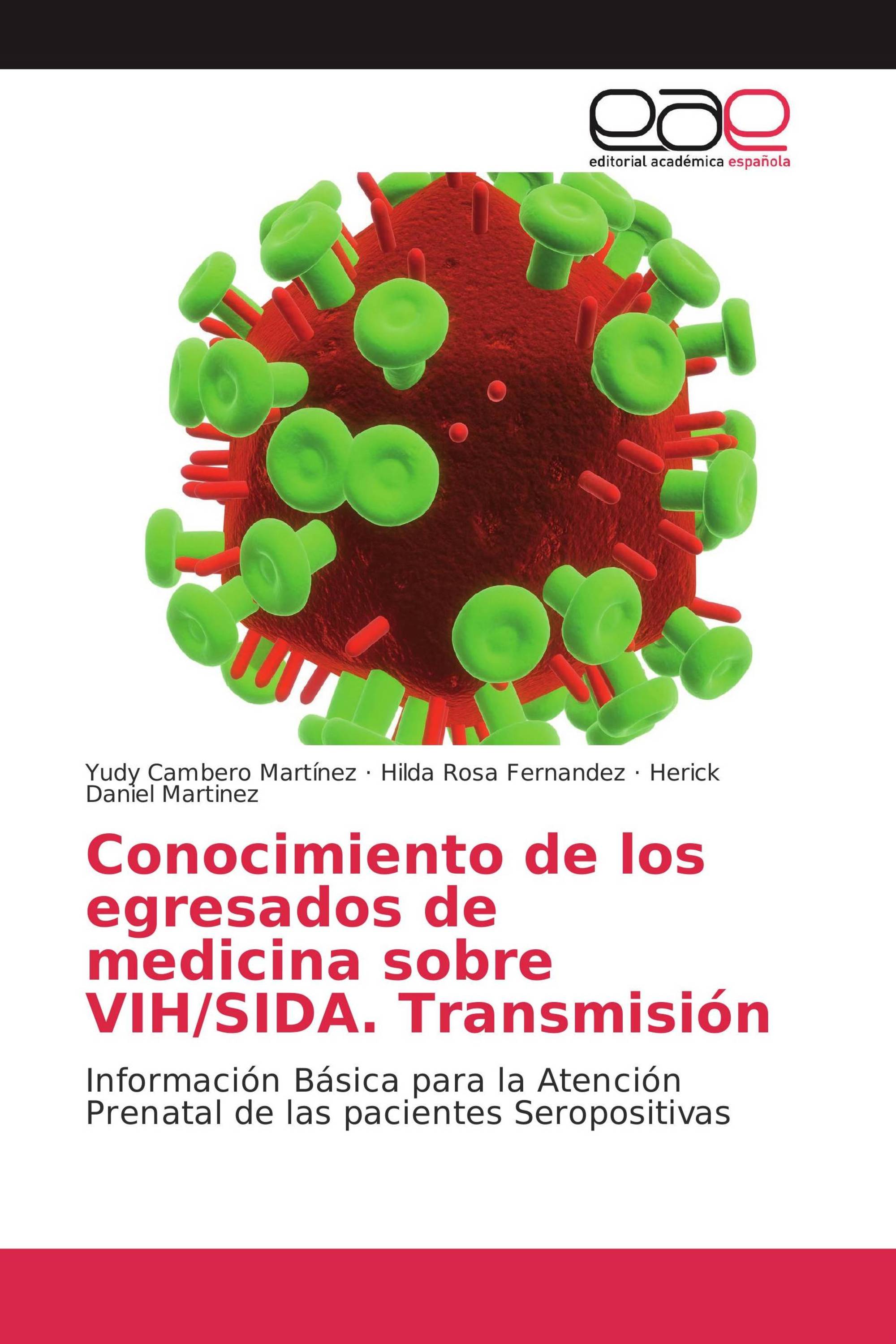 Conocimiento de los egresados de medicina sobre VIH/SIDA. Transmisión
