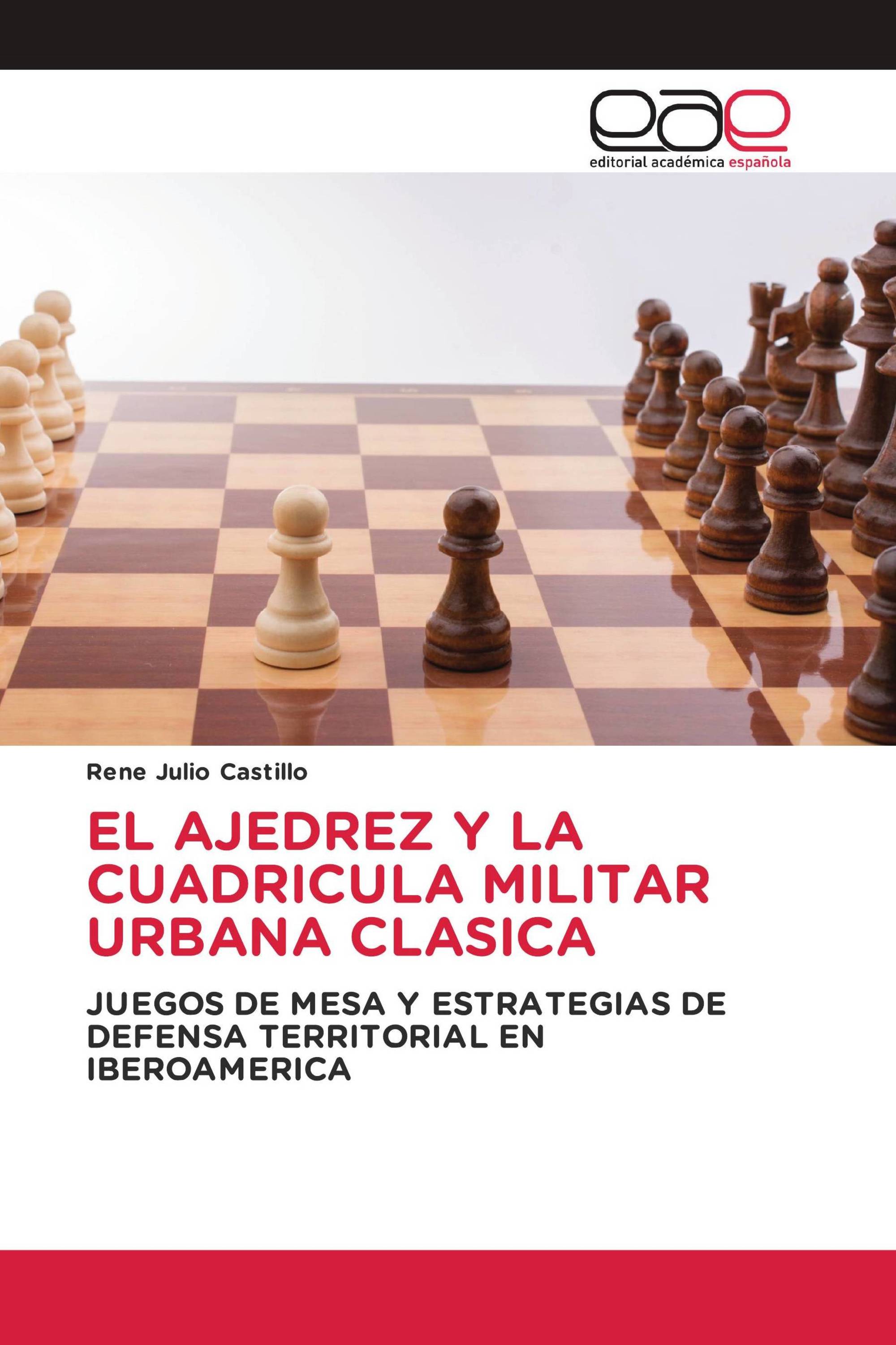 EL AJEDREZ Y LA CUADRICULA MILITAR URBANA CLASICA