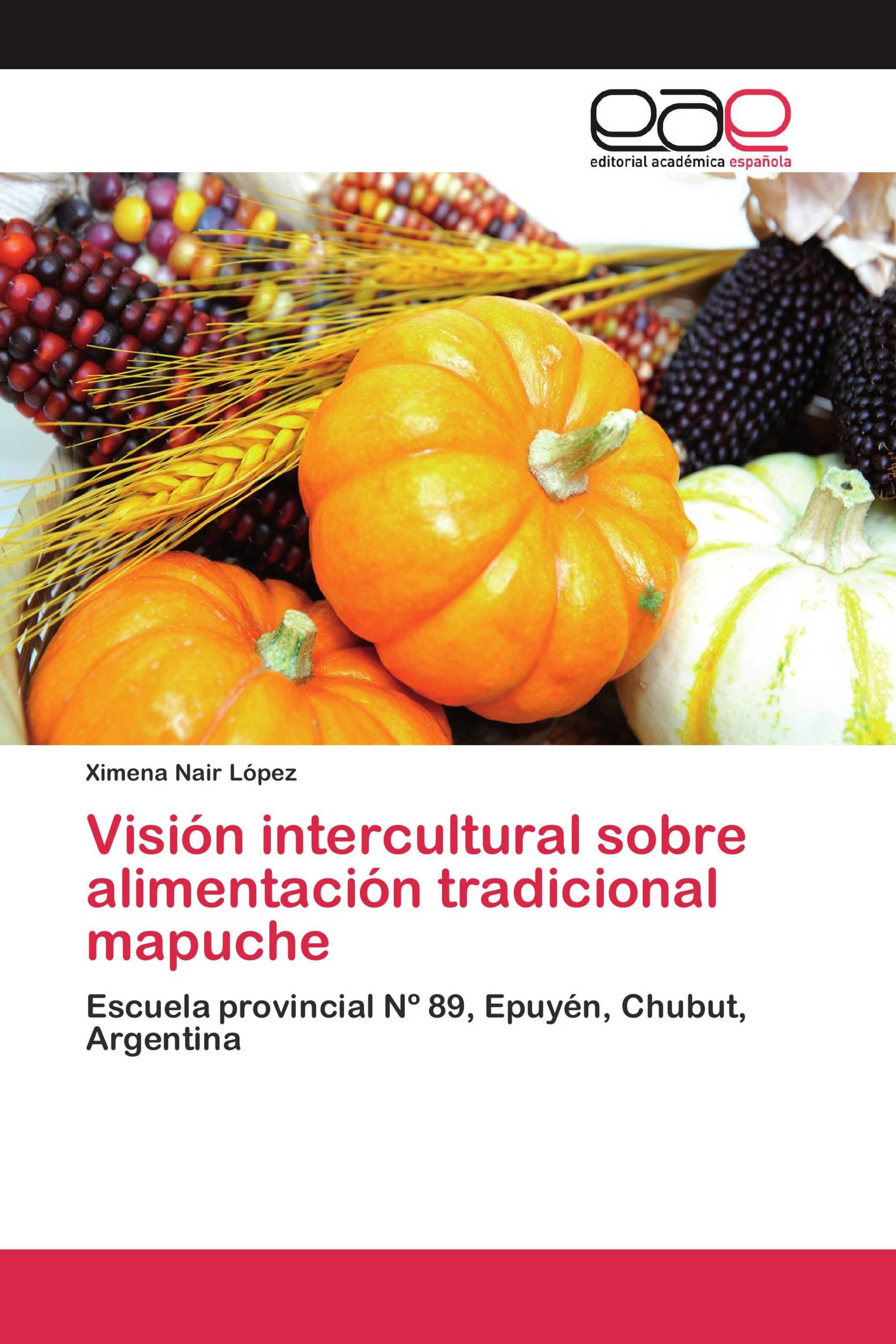 Visión intercultural sobre alimentación tradicional mapuche