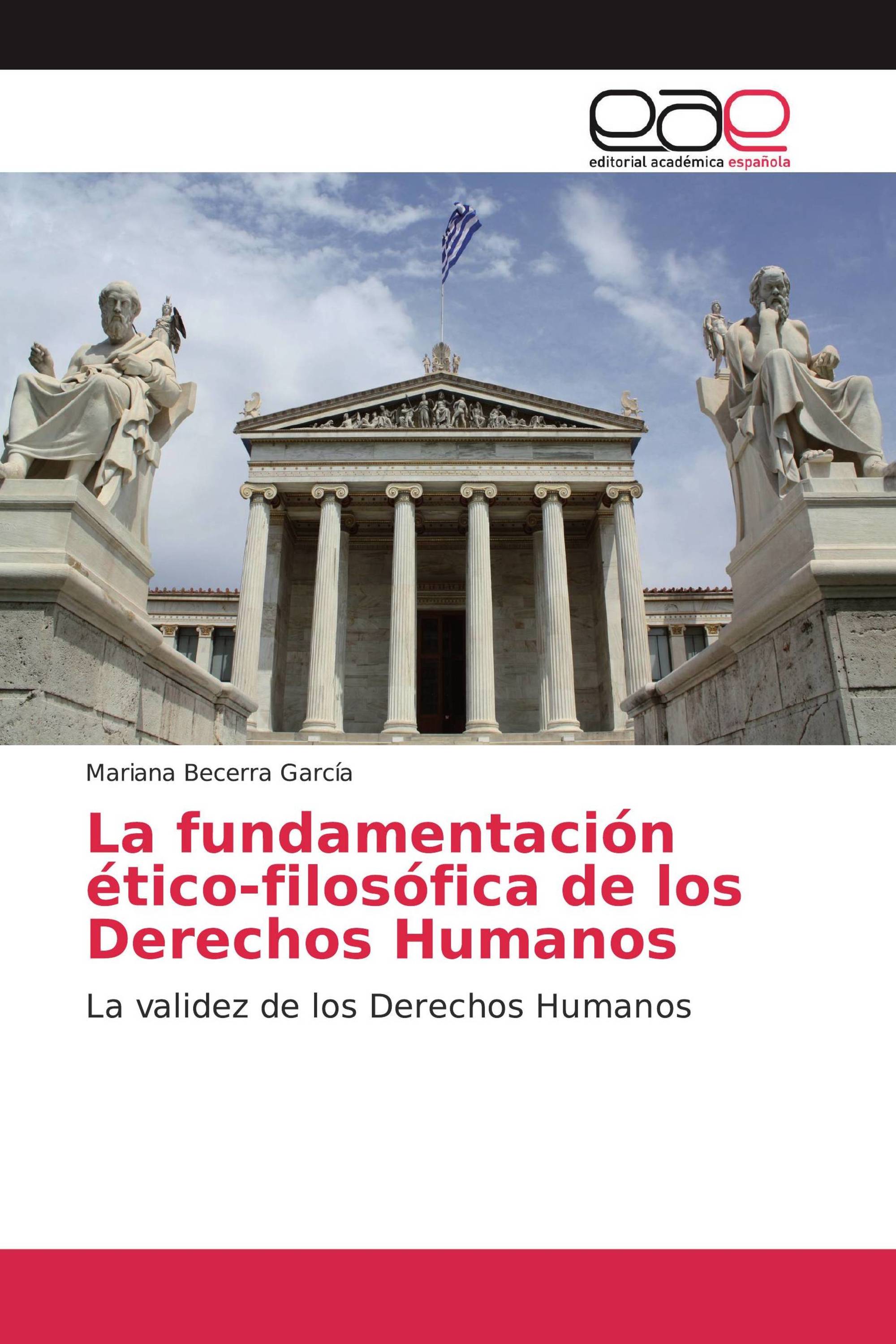 La fundamentación ético-filosófica de los Derechos Humanos